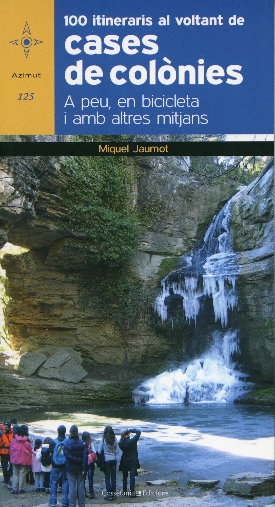 100 itineraris al voltant de cases de colònies. A peu , en bicileta i amb altres mitjans - Portada