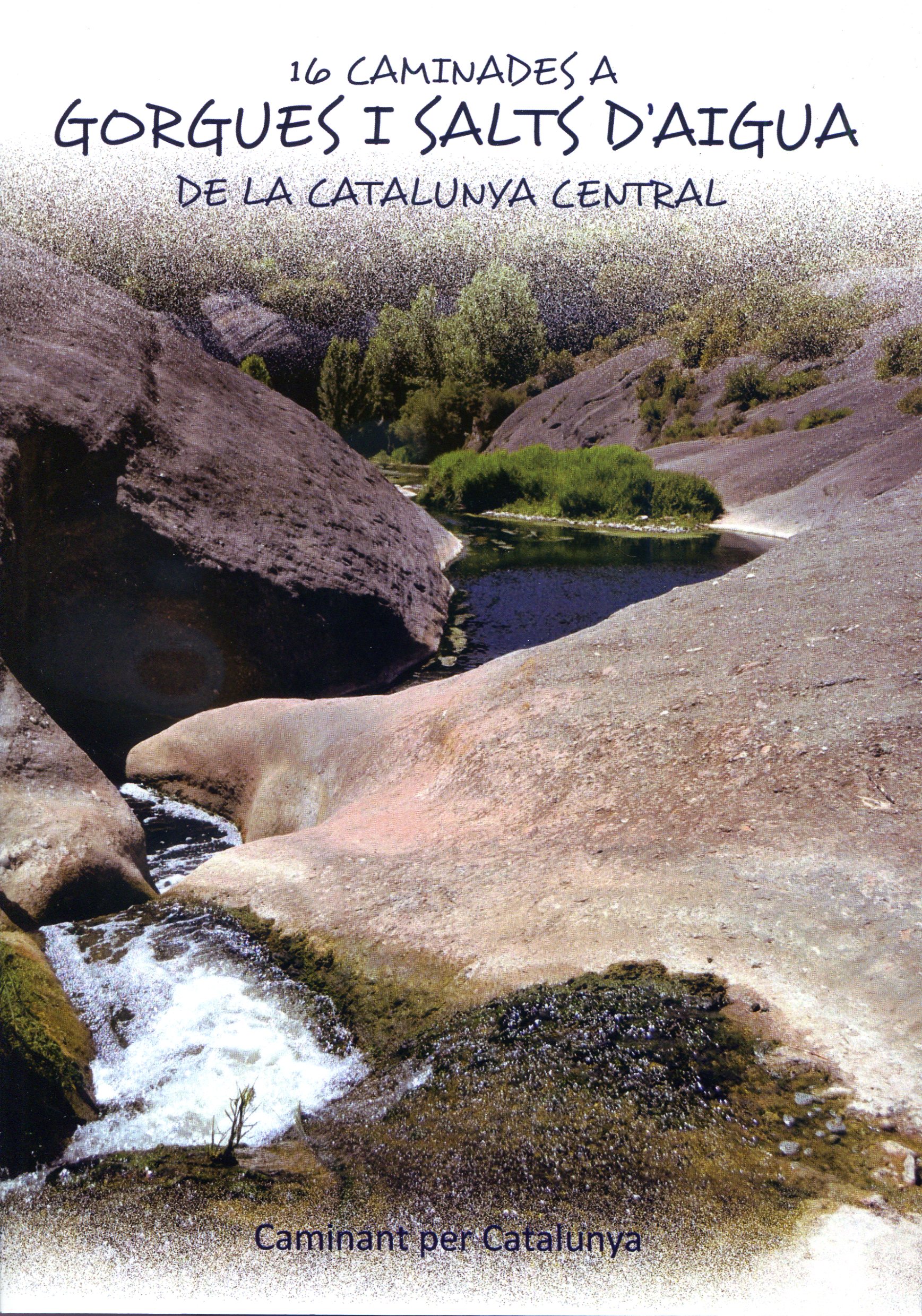 16 caminades a gorgues i salts d'aigua de la Catalunya Central - Portada