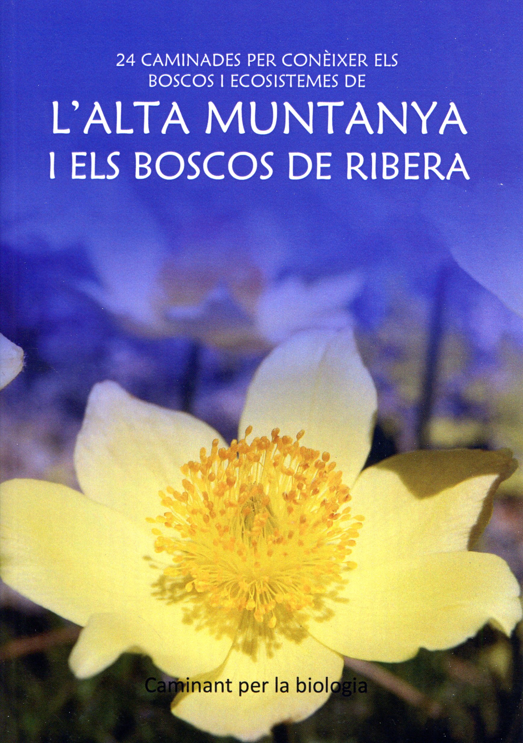 24 caminades per conèixer els boscos i ecosistemes de l'alta muntanya i els boscos de ribera - Portada