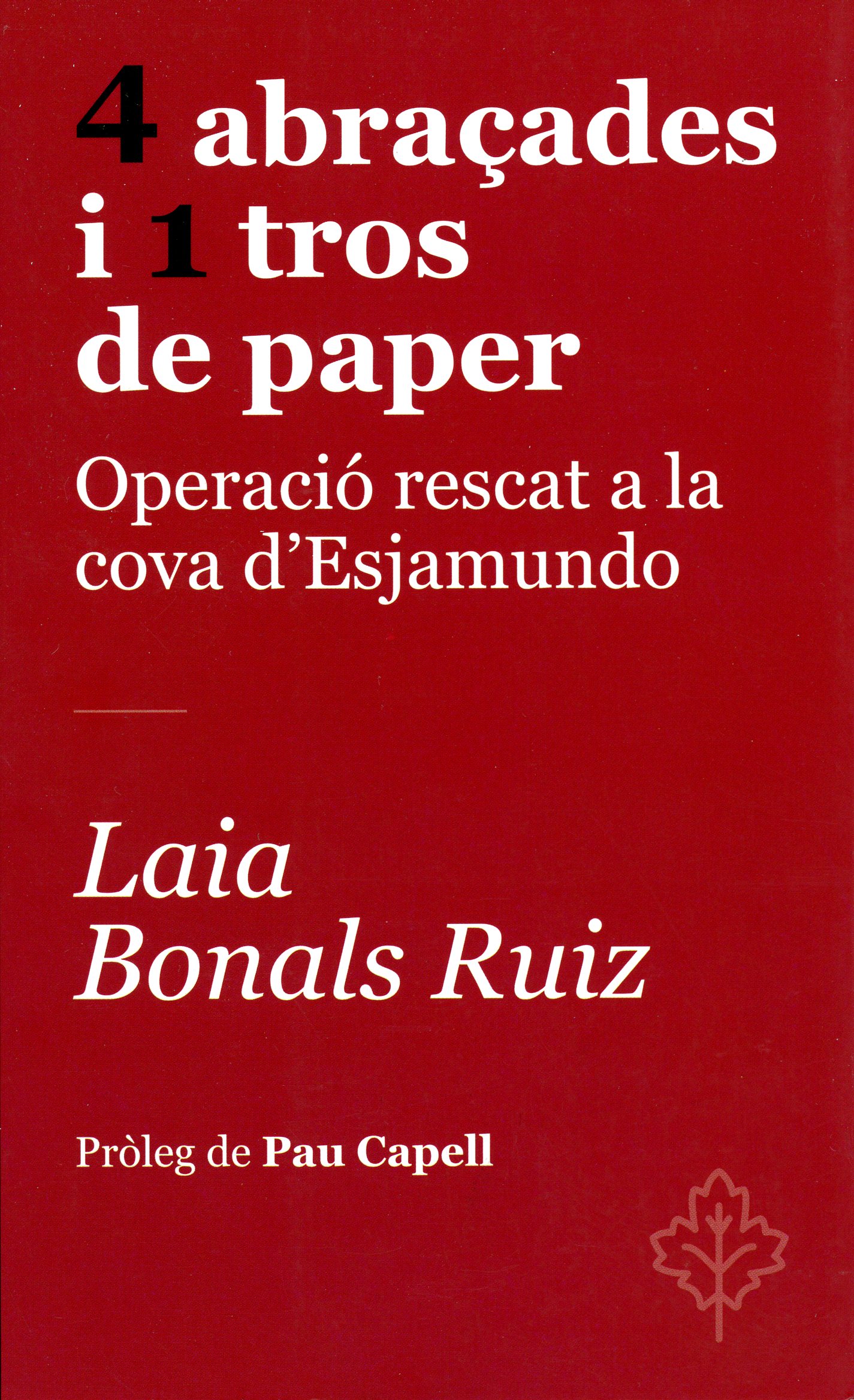 4 abraçades i 1 tros de paper : Operació rescat a la cova d'Esjamundo - Portada