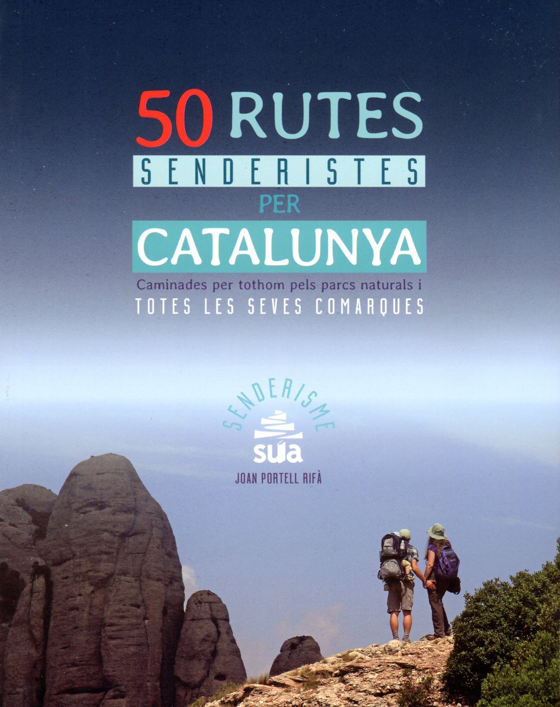 50 rutes per Catalunya : Senderisme : Caminades per tothom pels parcs naturals i totes les seves comarques - Portada