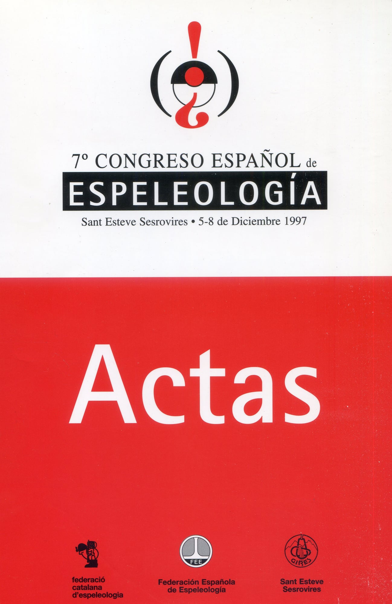 7º Congreso Español de espeleología : Sant Esteve Sesrovires · 5-8 de Diciembre 1997 - Portada