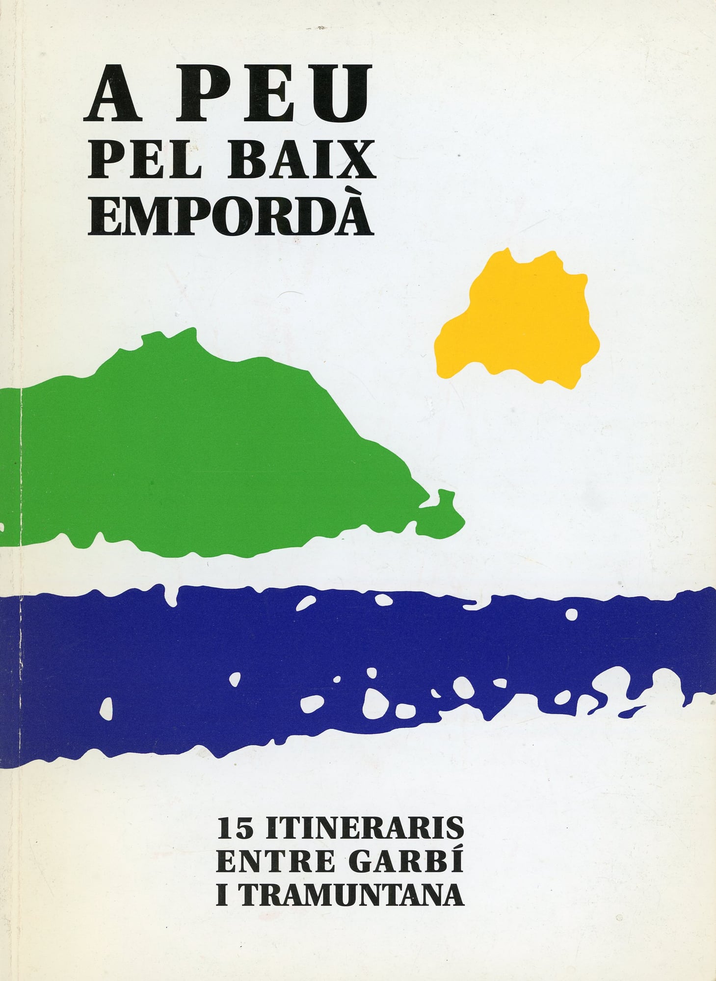 A peu pel Baix Empordà : 15 itineraris ente garbí i tramuntana - Portada