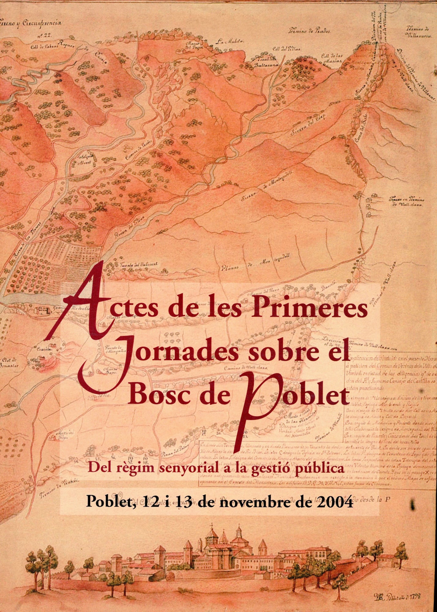 Actes de les Primeres Jornades sobre el bosc de Poblet : Del règim senyorial a la gestió pública - Portada