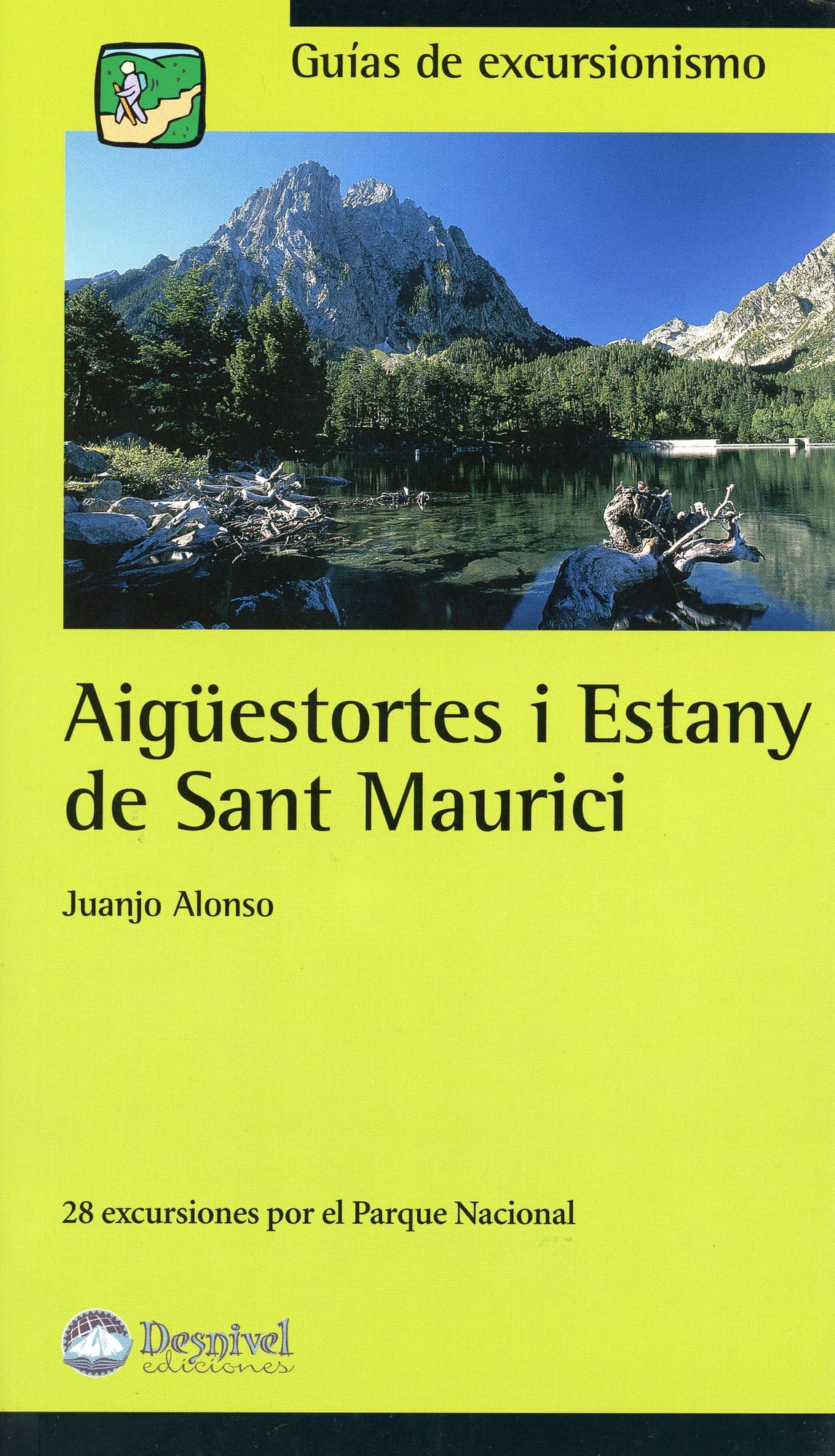 Aigüestortes i Estany de Sant Maurici : 28 excursiones por el Parque Nacional - Portada