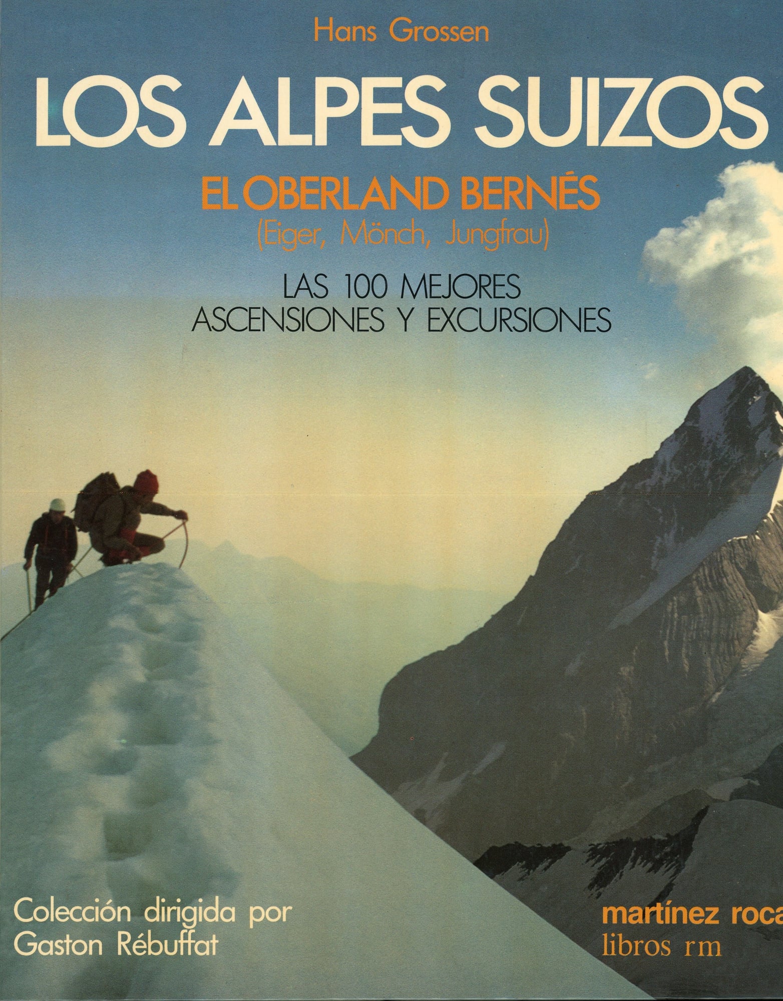 Alpes Suizos, Los : El Oberland Bernés : Las 100 mejores ascensiones y excursiones - Portada