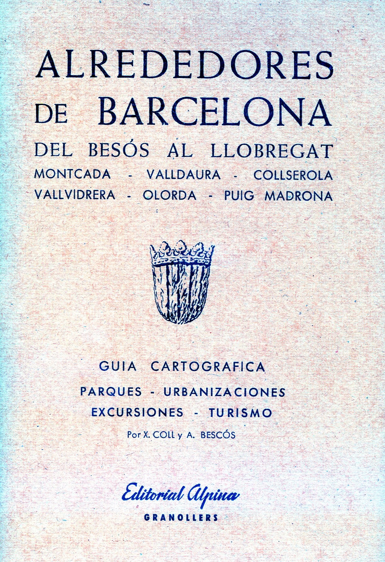 Alrededores de Barcelona : Del Besós Al Llobregat - Montcada - Valldaura - Collserola - Vallvidrera - Olorda - Puig Madrona - Portada