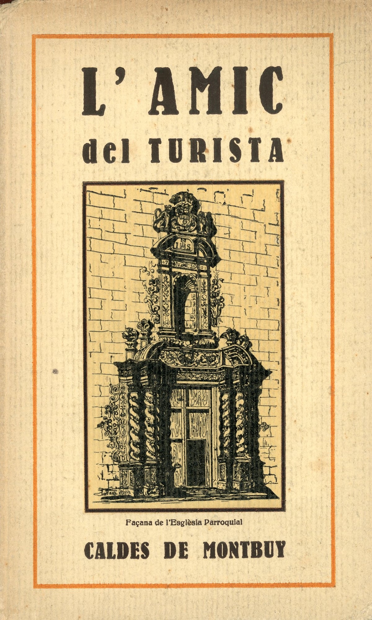 amic del turista de Caldes de Montbuy, L' : Amb nota de les excursions que es poden fer dins el terme de la Vila en mig dia, i per la comarca en un dia sencer. - Portada