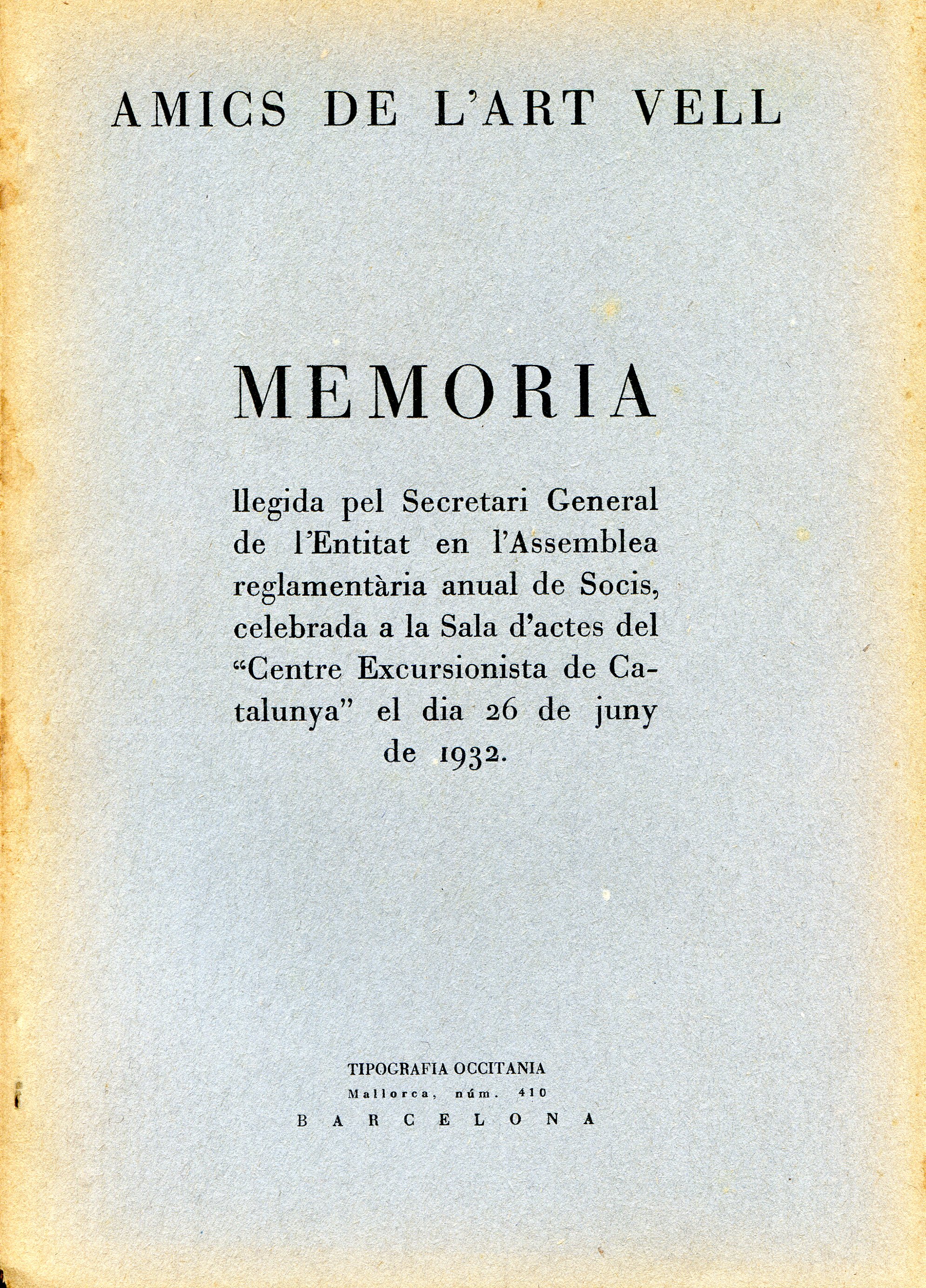 Amics de l'Art Vell : Memòria llegida pel Secretari General de l'Entitat en l'Assemblea reglamentària anual de Socis, celebrada a la Sala d'actes del "Centre Excursionista de Catalunya" el dia 26 de juny de 1932 - Portada