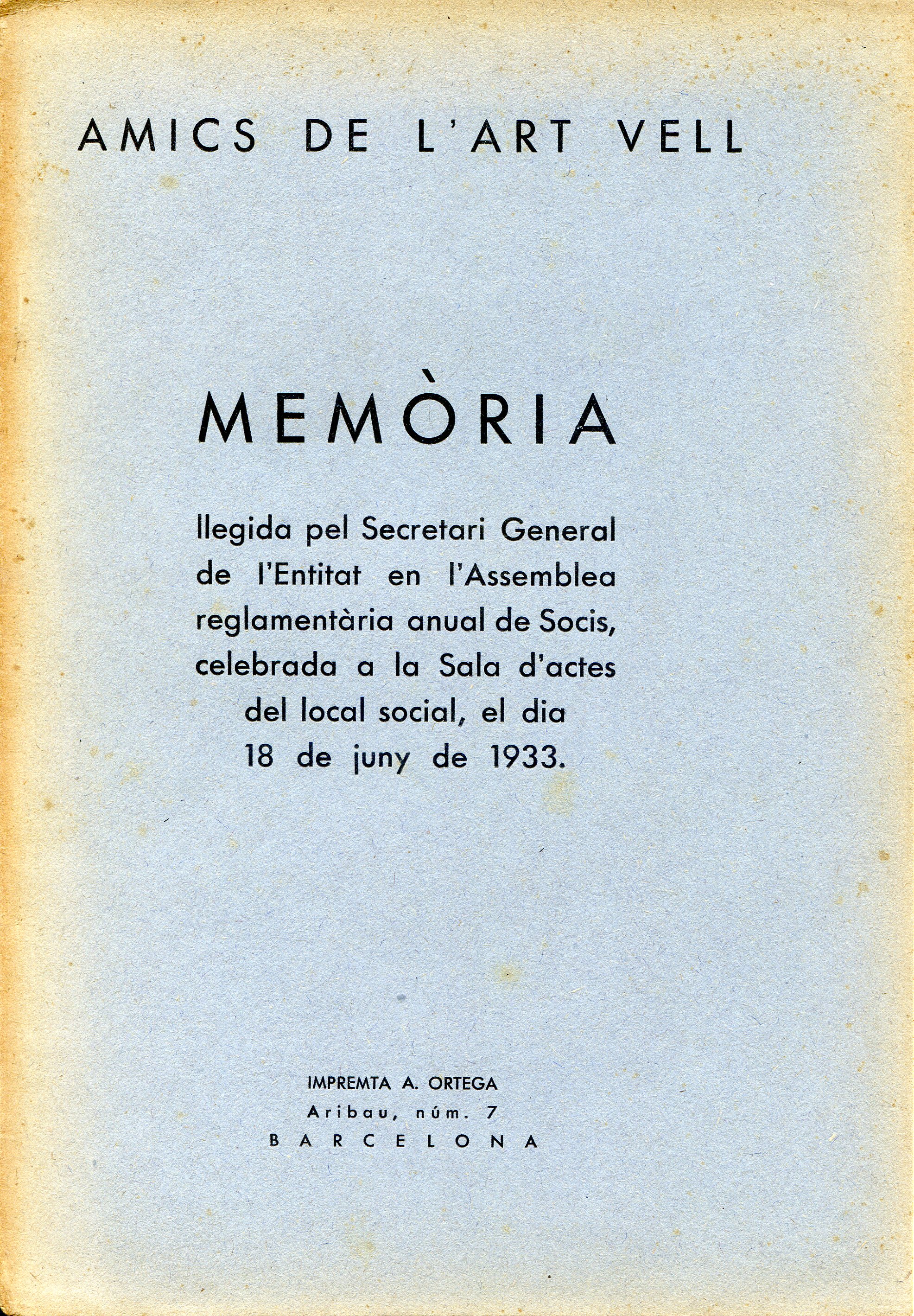 Amics de l'Art Vell : Memòria llegida pel Secretari General de l'Entitat en l'Assemblea reglamentària anual de Socis, celebrada a la Sala d'actes del local social, el dia 18 de juny de 1933 - Portada