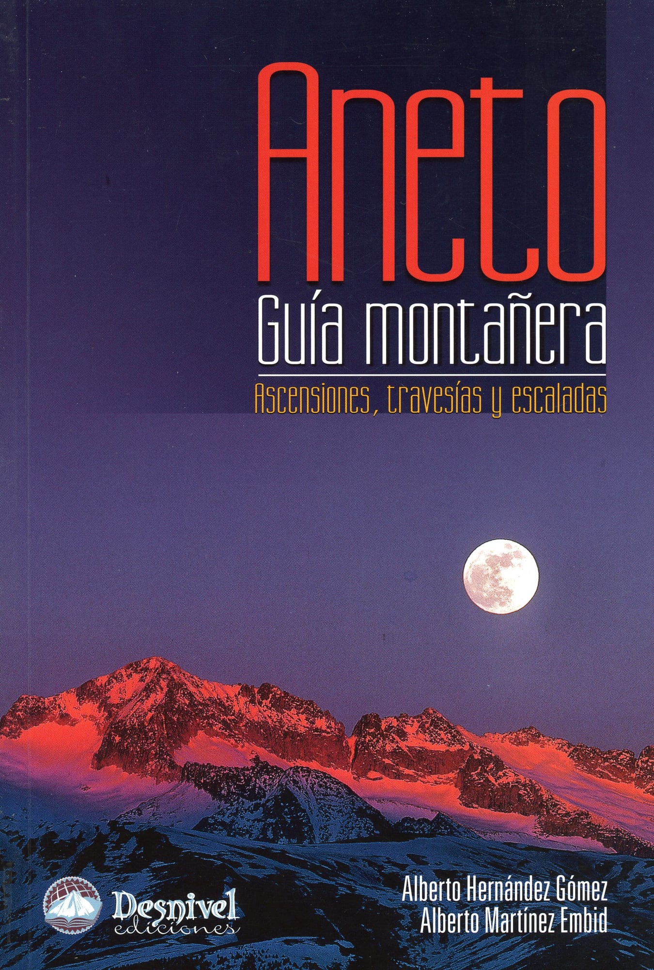 Aneto : Guía montañera : Ascensiones,travesías y escaladas - Portada