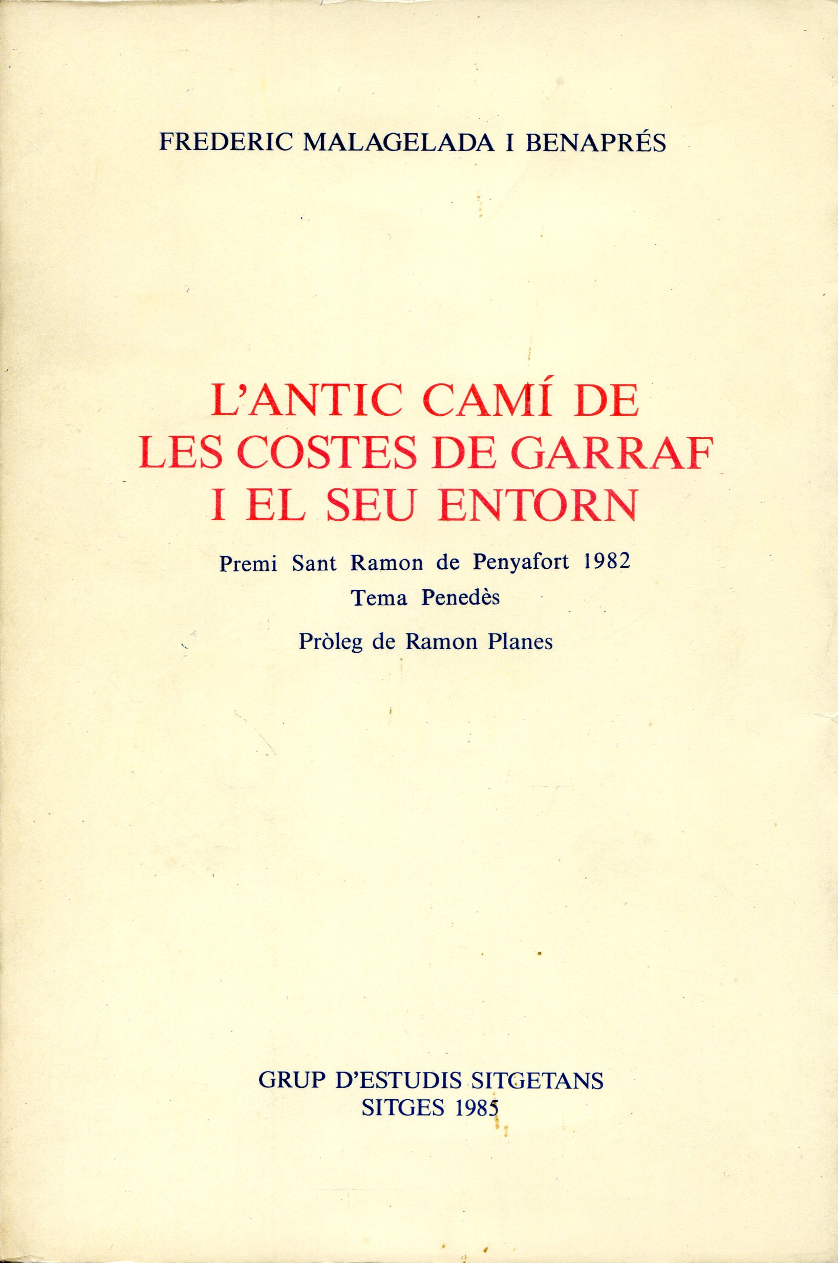 antic camí de les Costes de Garraf i el seu entorn, L : Premi Sant Ramon de Penyafort 1982 Tema Penedès - Portada