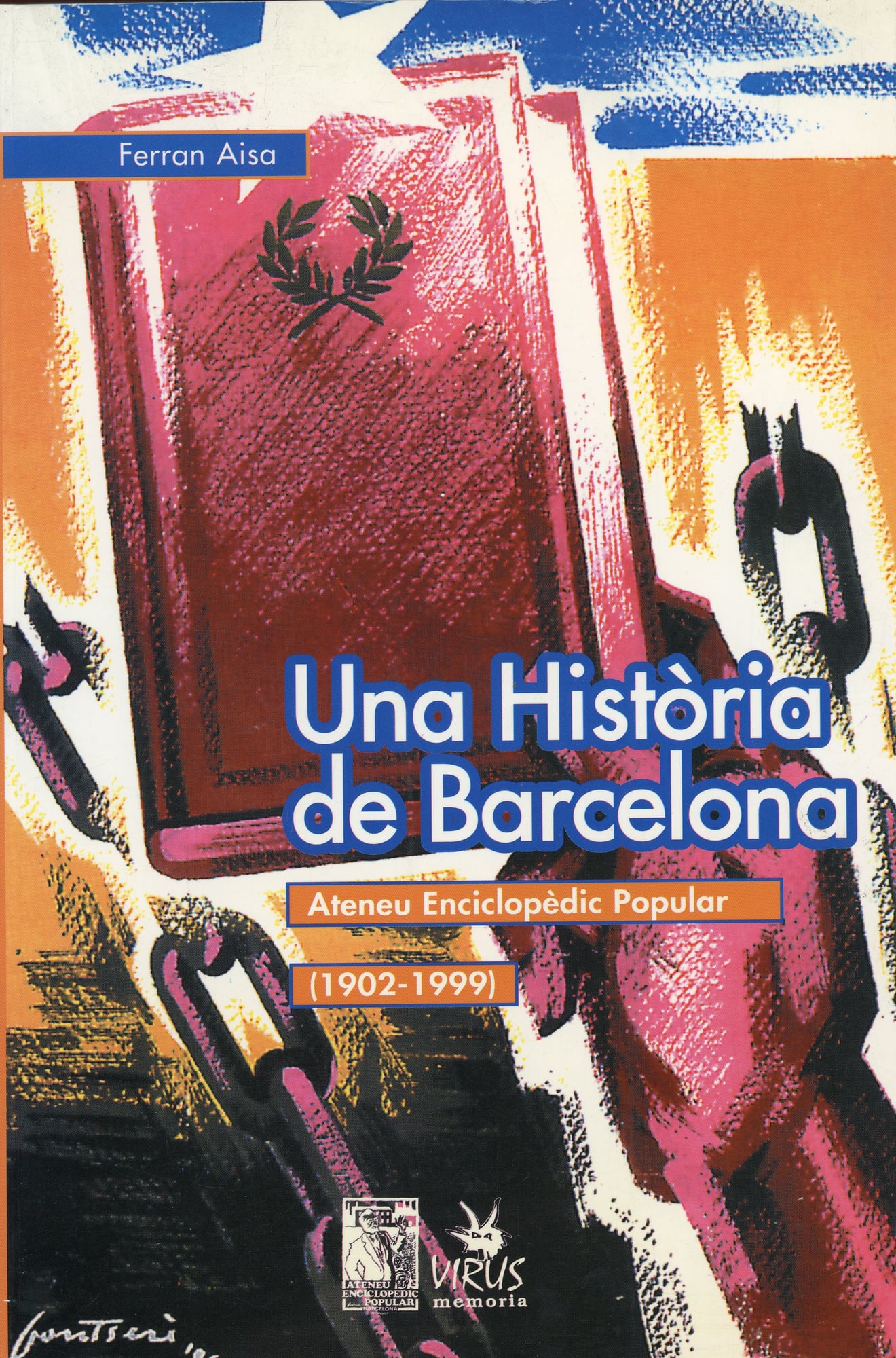 Una història de Barcelona : Ateneu Enciclopèdic Popular (1902-1999) - Portada