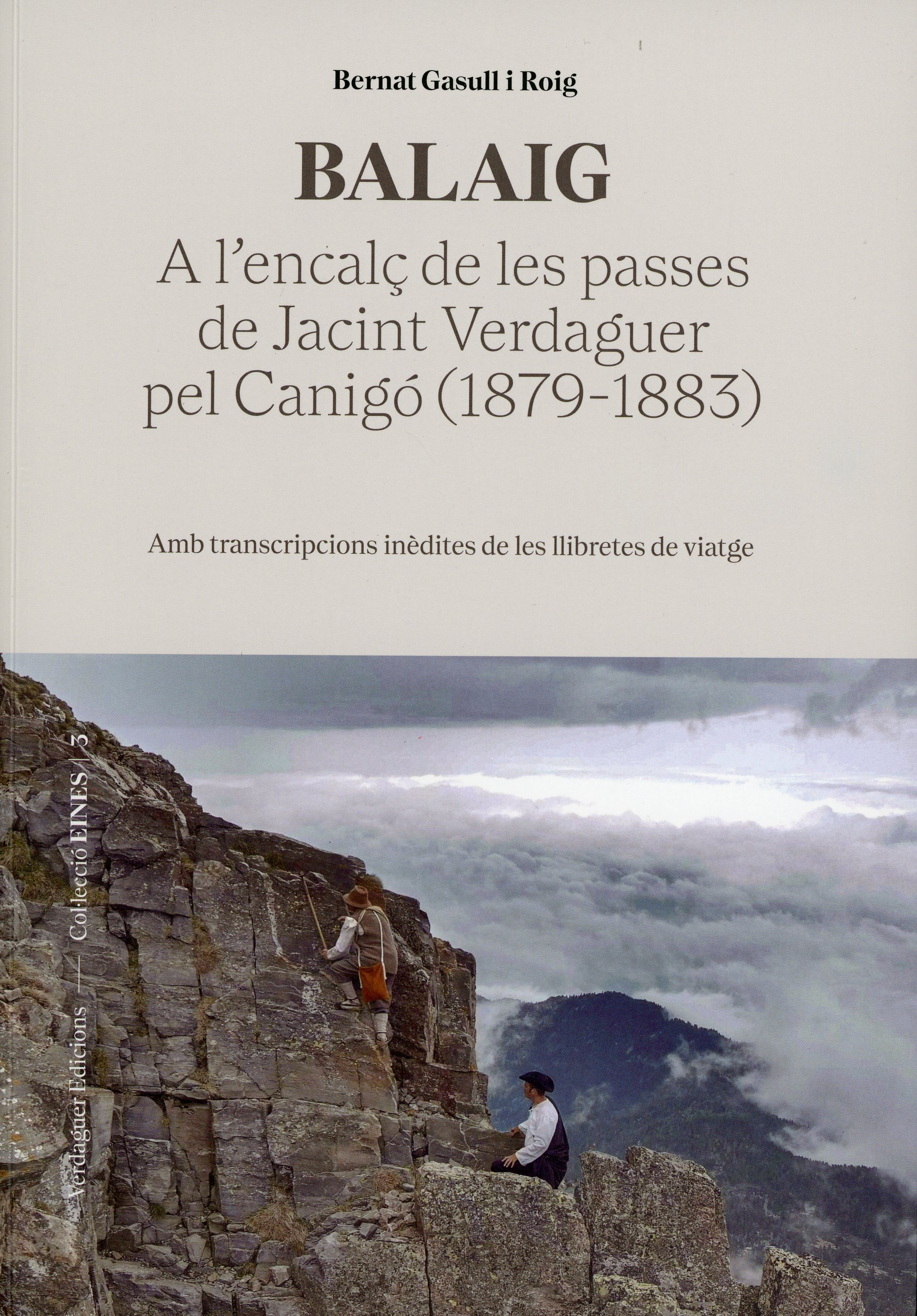 Balaig : A l'encalç de les passes de Jacint Verdaguer pel Canigó (1879-1883) : Amb transcripcions inèdites de les llibretes de viatge - Portada