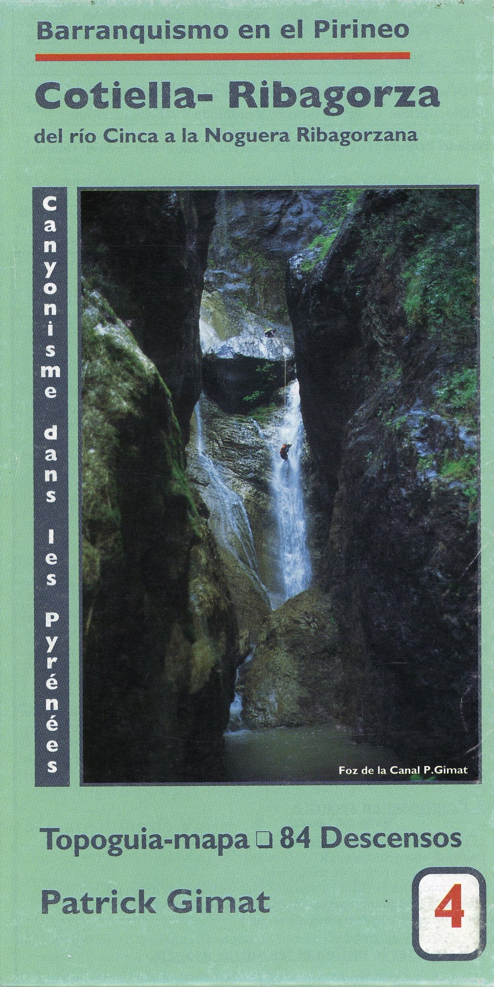 Barranquismo en el Pirineo : Cotiella-Ribagorza : Del rio Cinca a la Noguera Ribagorza : Topoguia-mapa 84 descensos - Portada