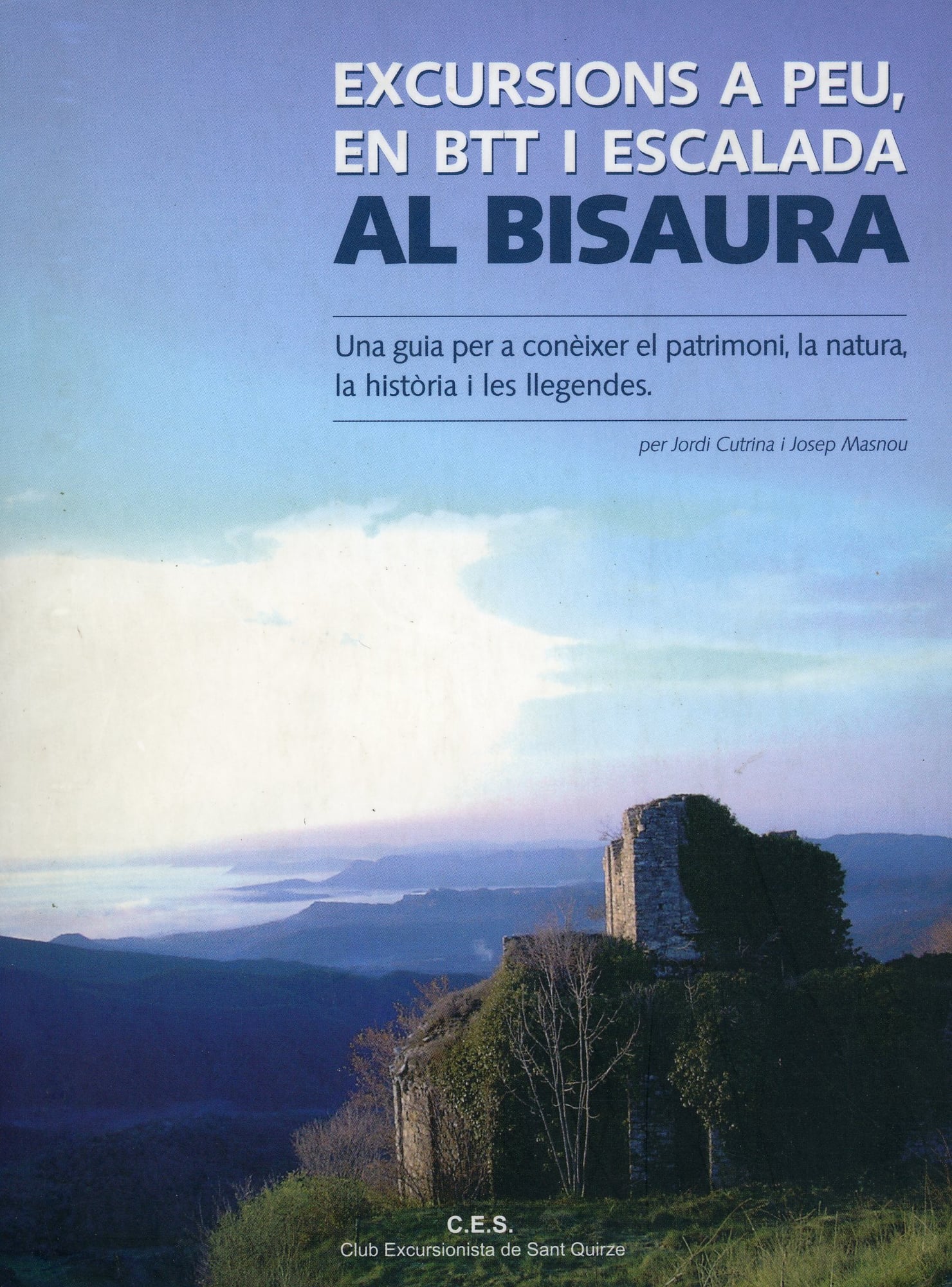 Excursions a peu, en BTT i escalada al Bisaura. Una guia per a conèixer el patrimoni, la natura, la història i les llegendes - Portada