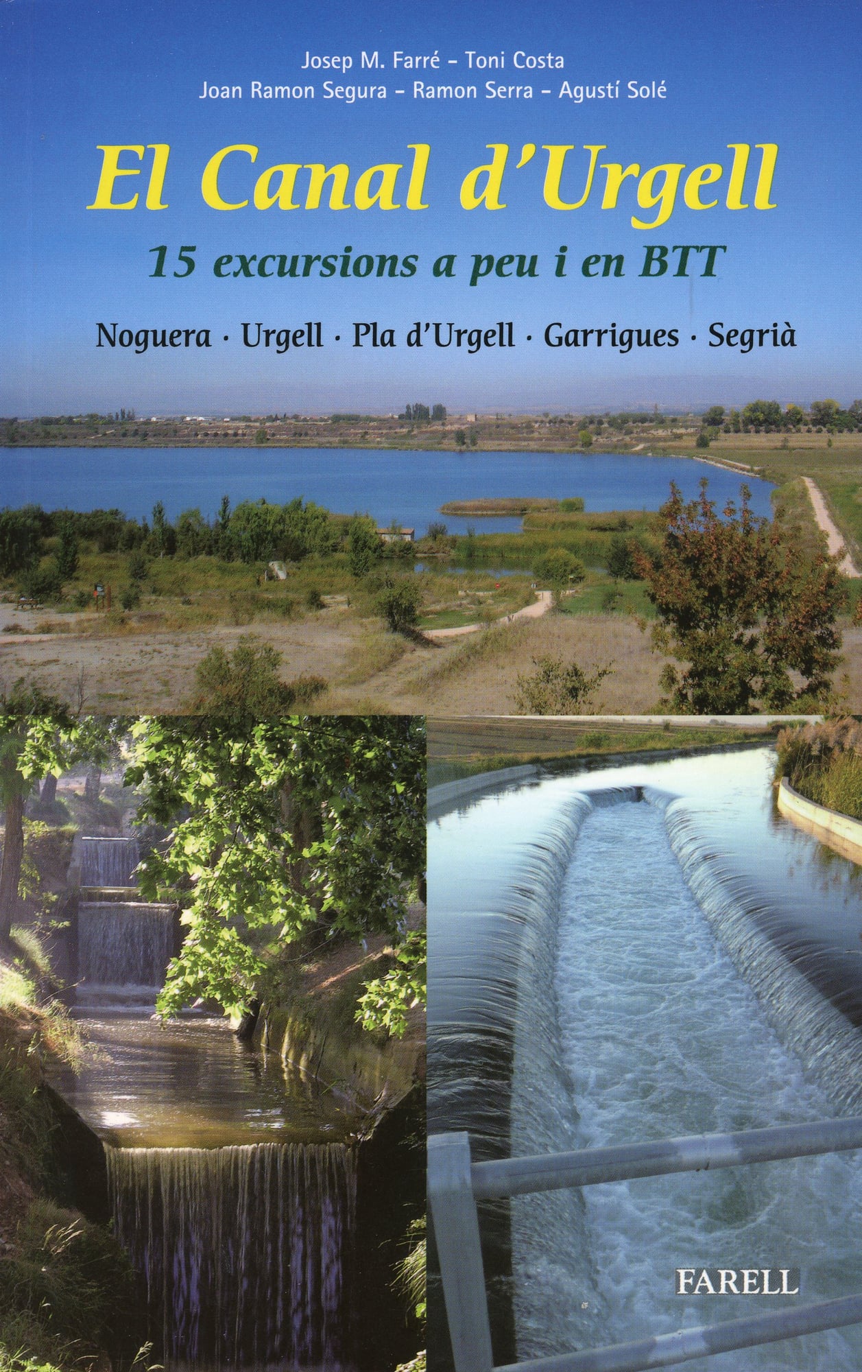Canal d'Urgell, El : 15 excursions a peu i en BTT : Noguera · Urgell · Pla d'Urgell · Garrigues · Segrià - Portada