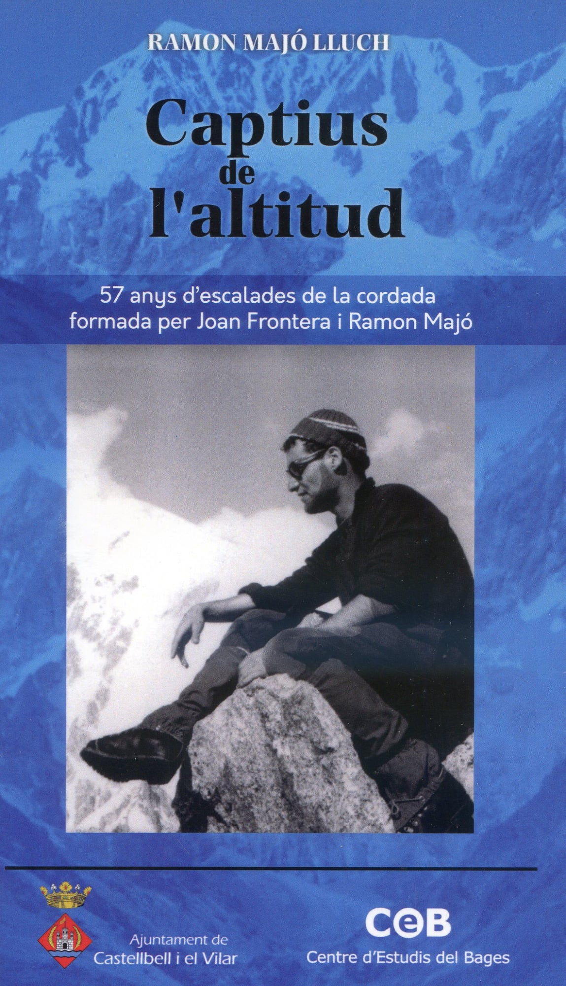 Captius de l'altitud : 57 anys d'escalades de la cordada formada per Joan Frontera i Ramon Majó - Portada