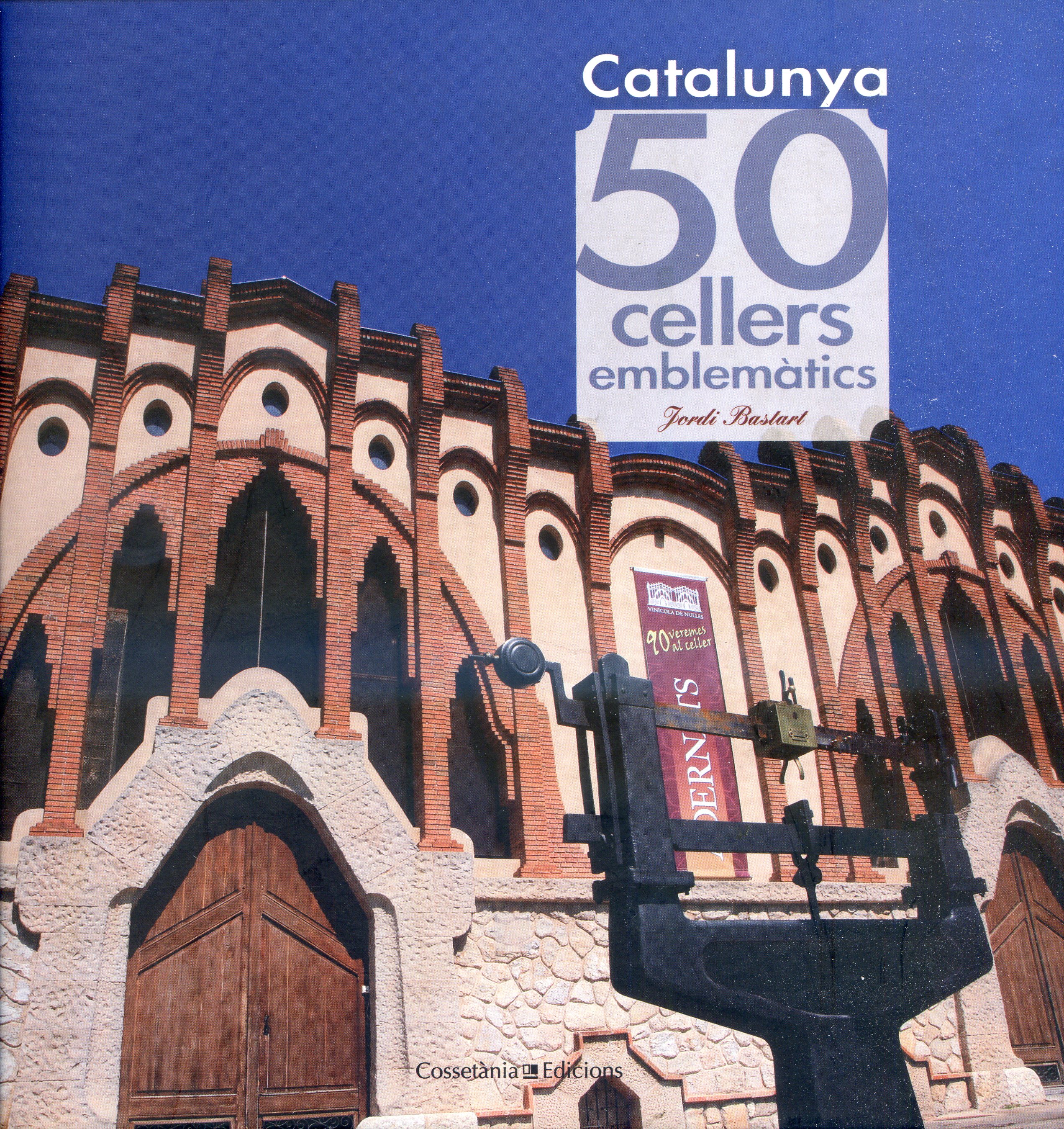 Catalunya :  50 cellers emblemàtics - Portada