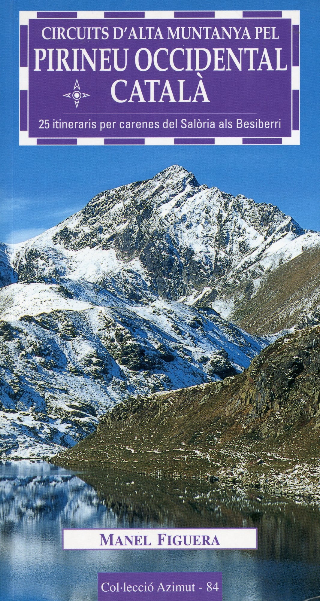 Circuits d'alta muntanya pel Pirineu Occidental català : 25 itineraris per carenes del Salòria als Besiberri - Portada