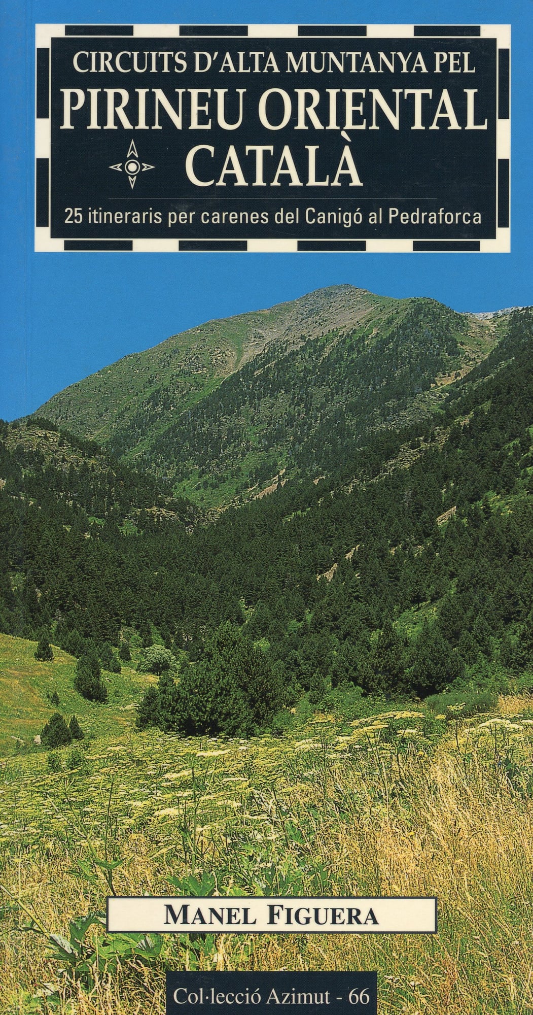 Circuits d'alta muntanya pel Pirineu Oriental català : 25 itineraris per carenes del Canigó al Pedraforca - Portada