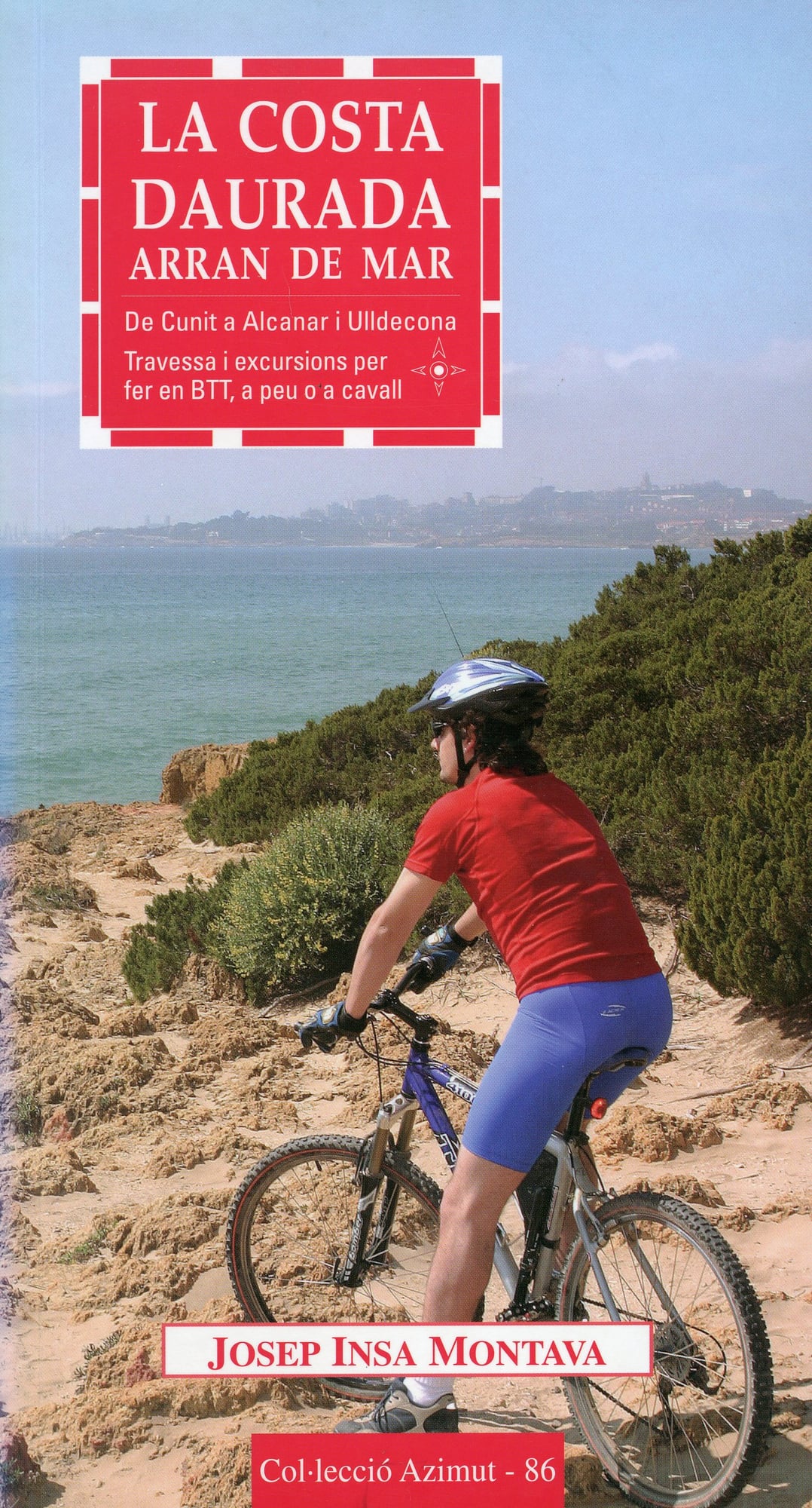 Costa Daurada arran de mar, La. De Cunit a Alcanar i Ulldecona. Travessa i excursions per fer en BTT, a peu o a cavall - Portada