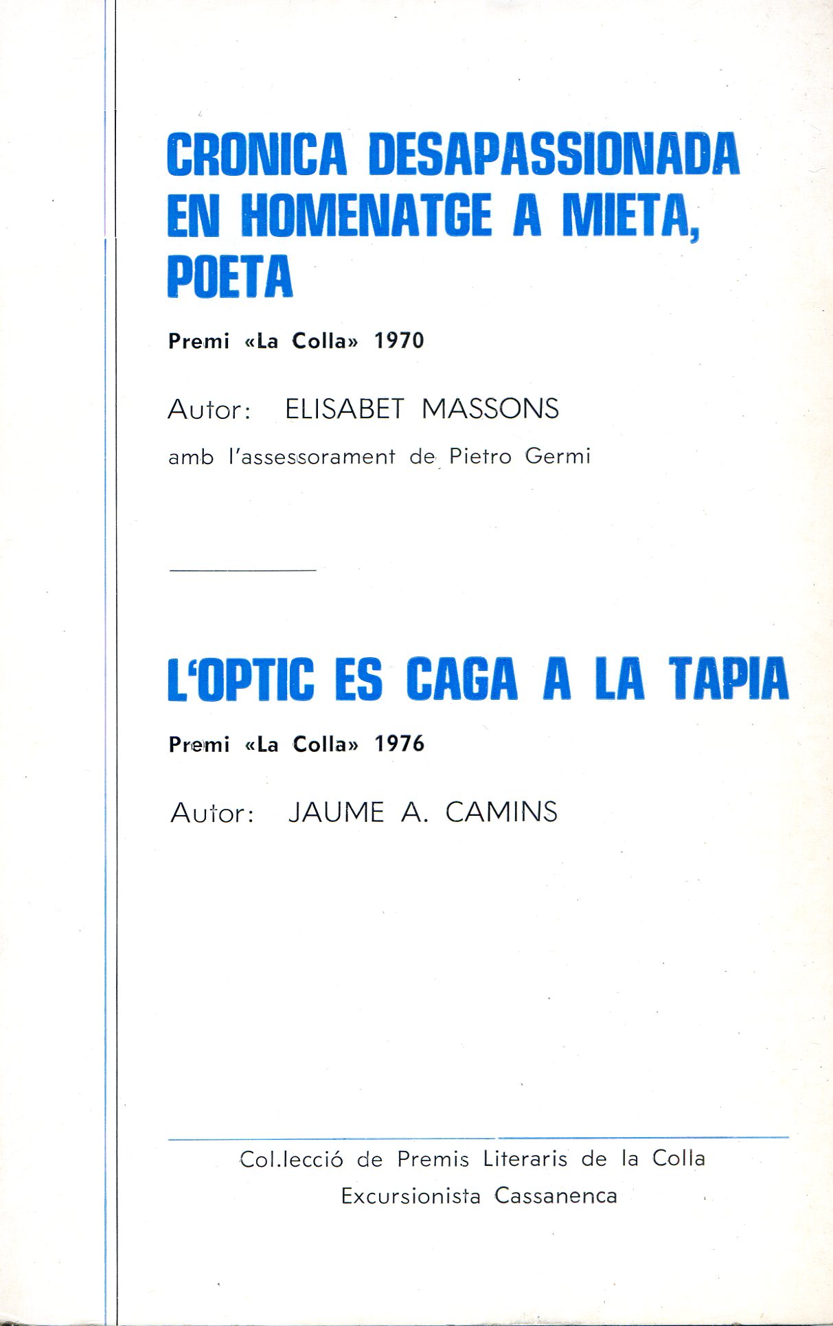 Crònica desapassionada en homenatge a Mieta, poeta : L'òptic es caga a la tàpia - Portada