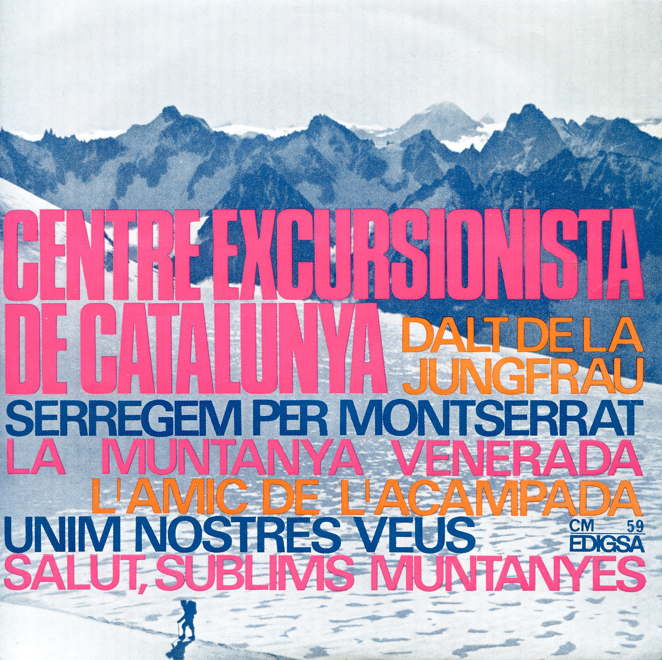 Centre Excursionista de Catalunya : Dalt de la Junfrau · Serregem per Montserrat · La muntanya venerada · L'amic de l'acampada · Unim nostres veus · Salut, sublims muntanyes : CM 59 EDIGSA - Portada
