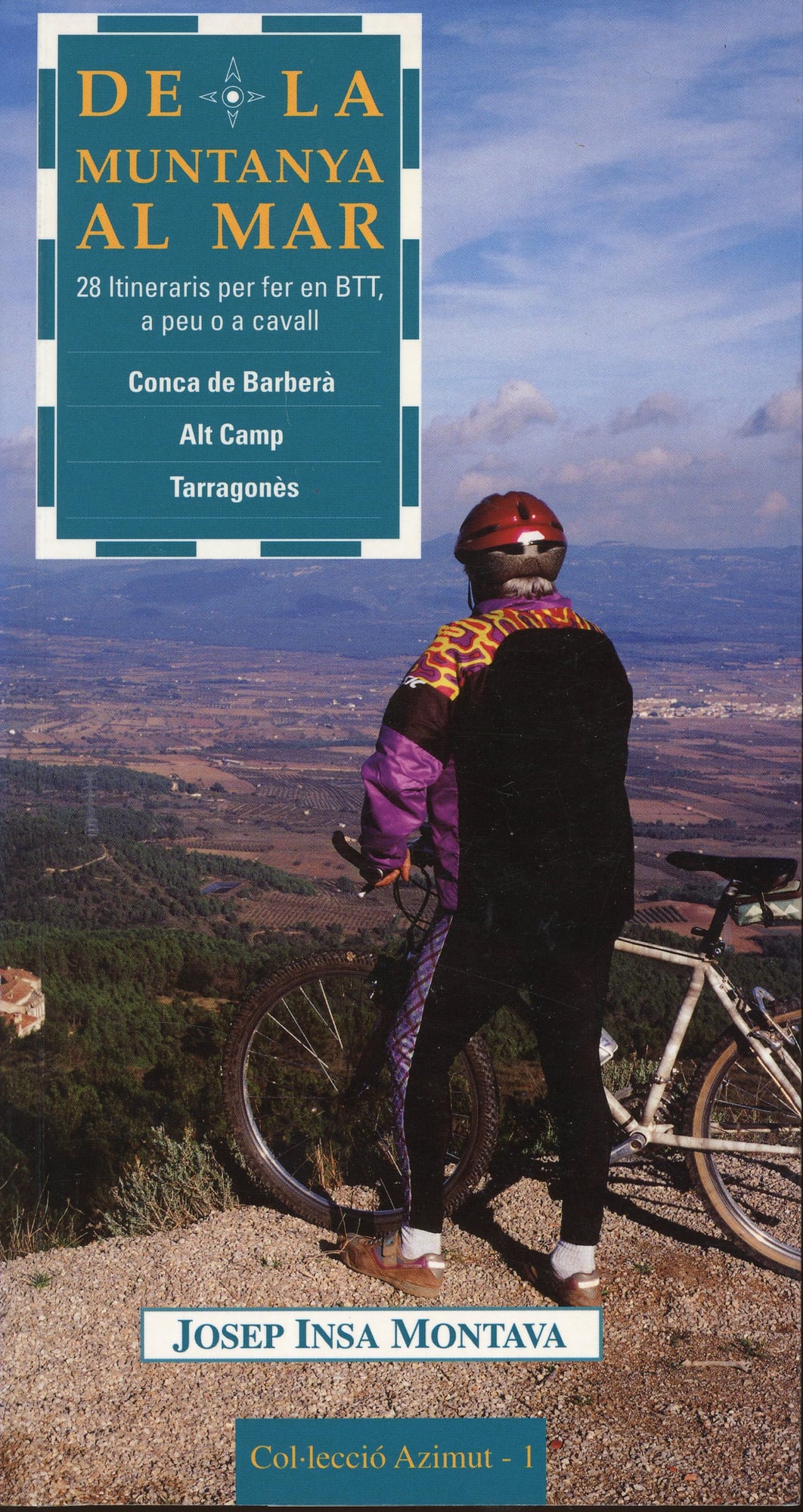 De la muntanya al mar : 28 itineraris per a fer en BTT, a peu o a cavall. Conca de Barberà·Alt Camp·Tarragonès - Portada