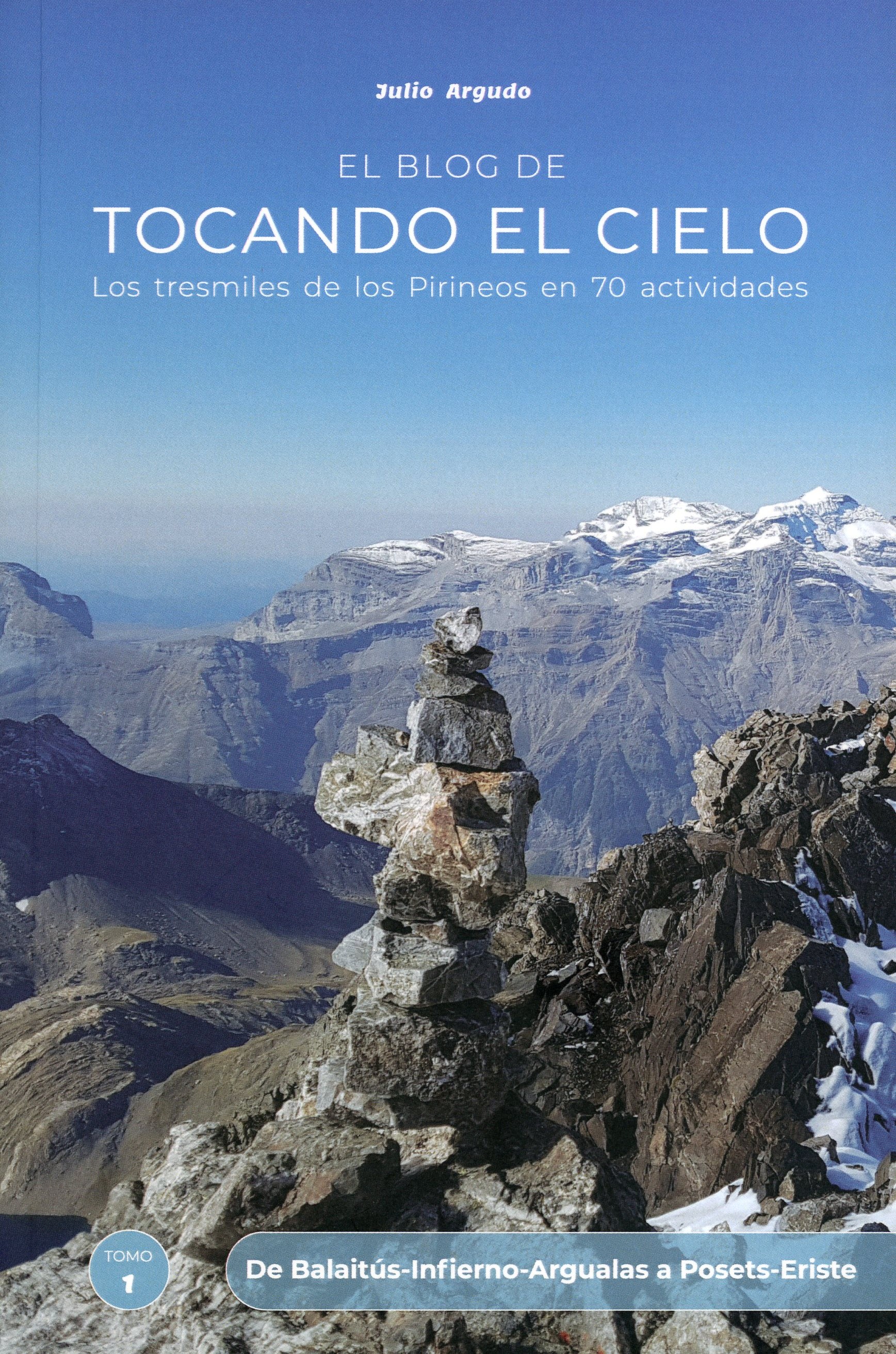blog de tocando el cielo, El : Los tresmiles de los Pirineos en 70 actividades : De Balaitus-Infierno-Argualas a Posets-Eriste - Portada
