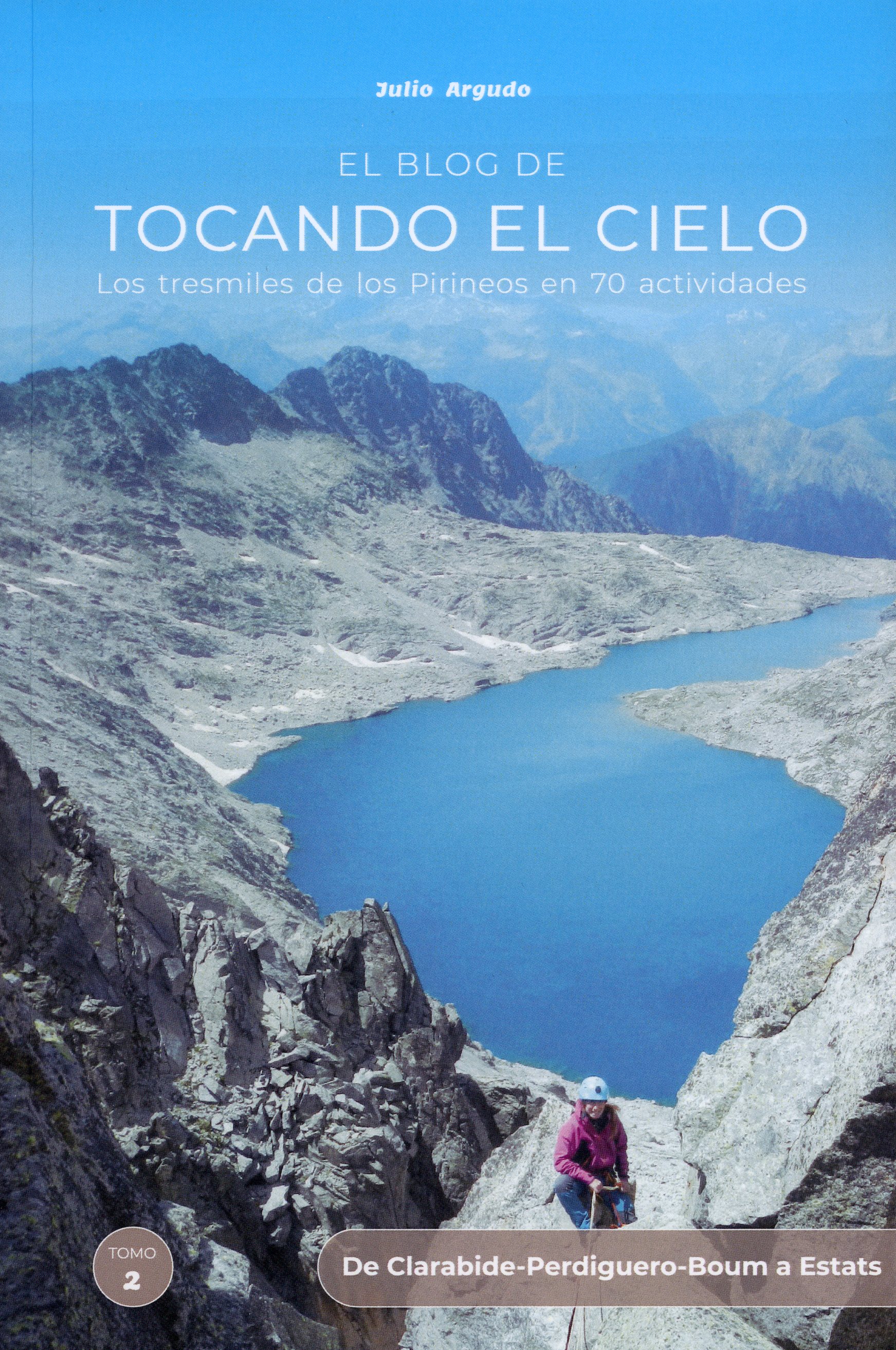 blog de tocando el cielo, El : Los tresmiles de los Pirineos en 70 actividades : De Clarabide-Perdiguero-Boun a Estats - Portada