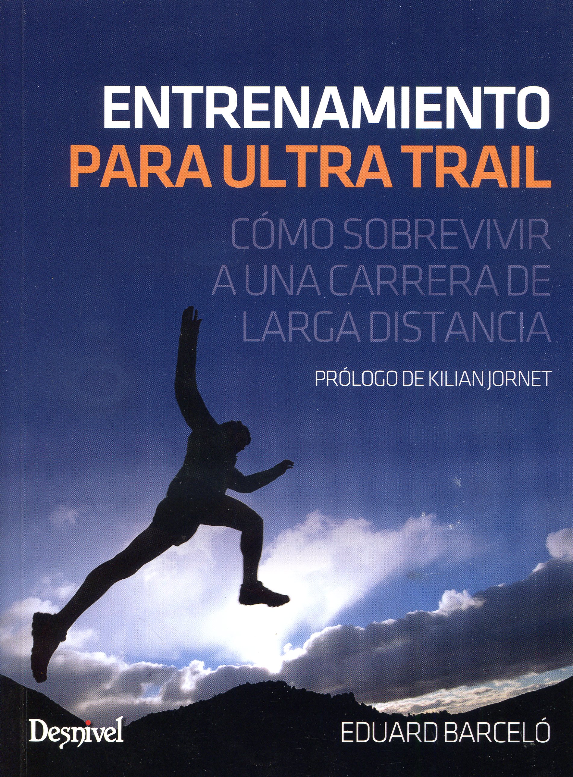 Entrenamiento para ultra trail : Cómo sobrevivir a una carrera de larga distancia - Portada