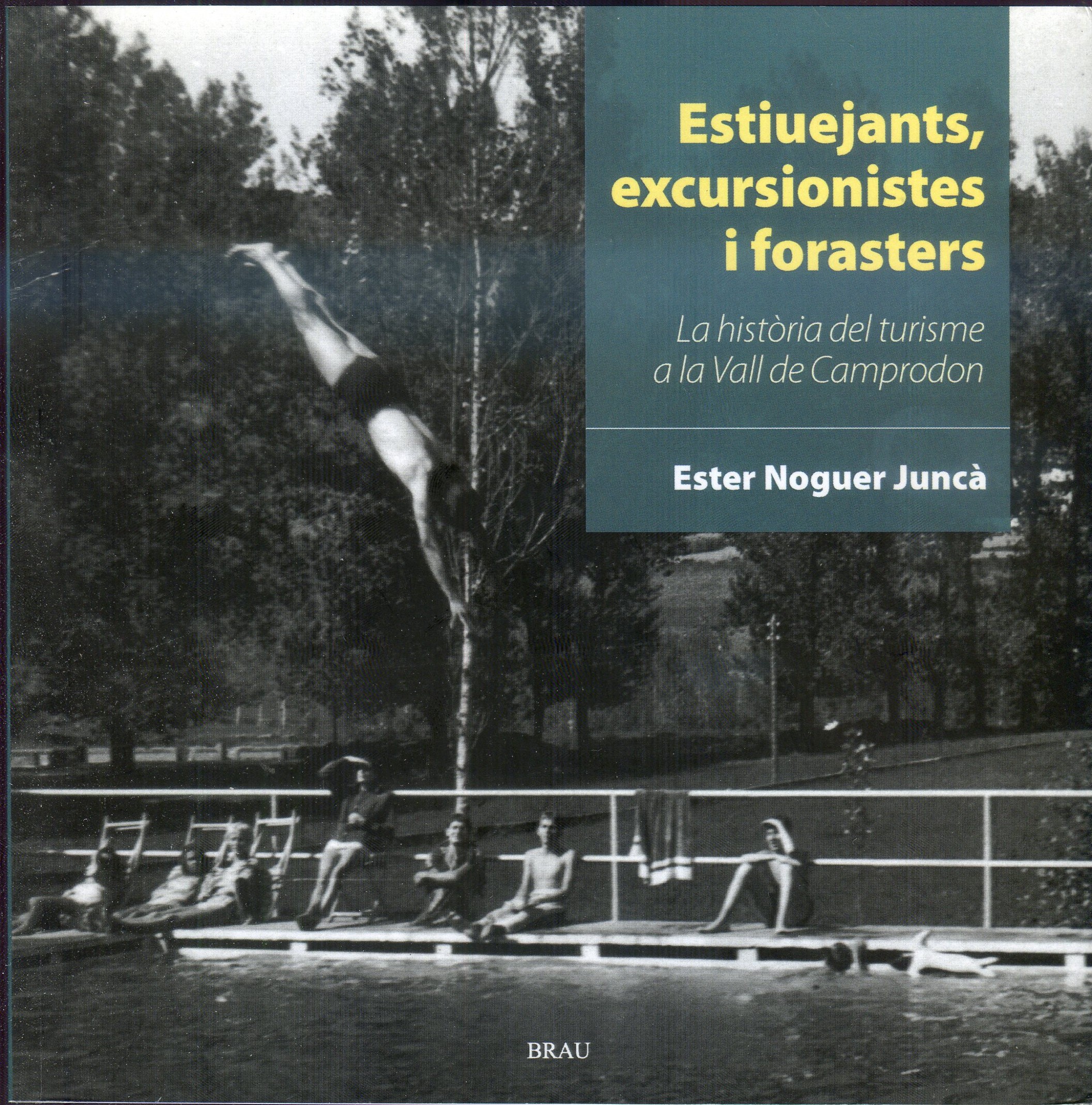 Estiuejants excursionistes i forasters : La història del turisme a la Vall de Camprodon - Portada