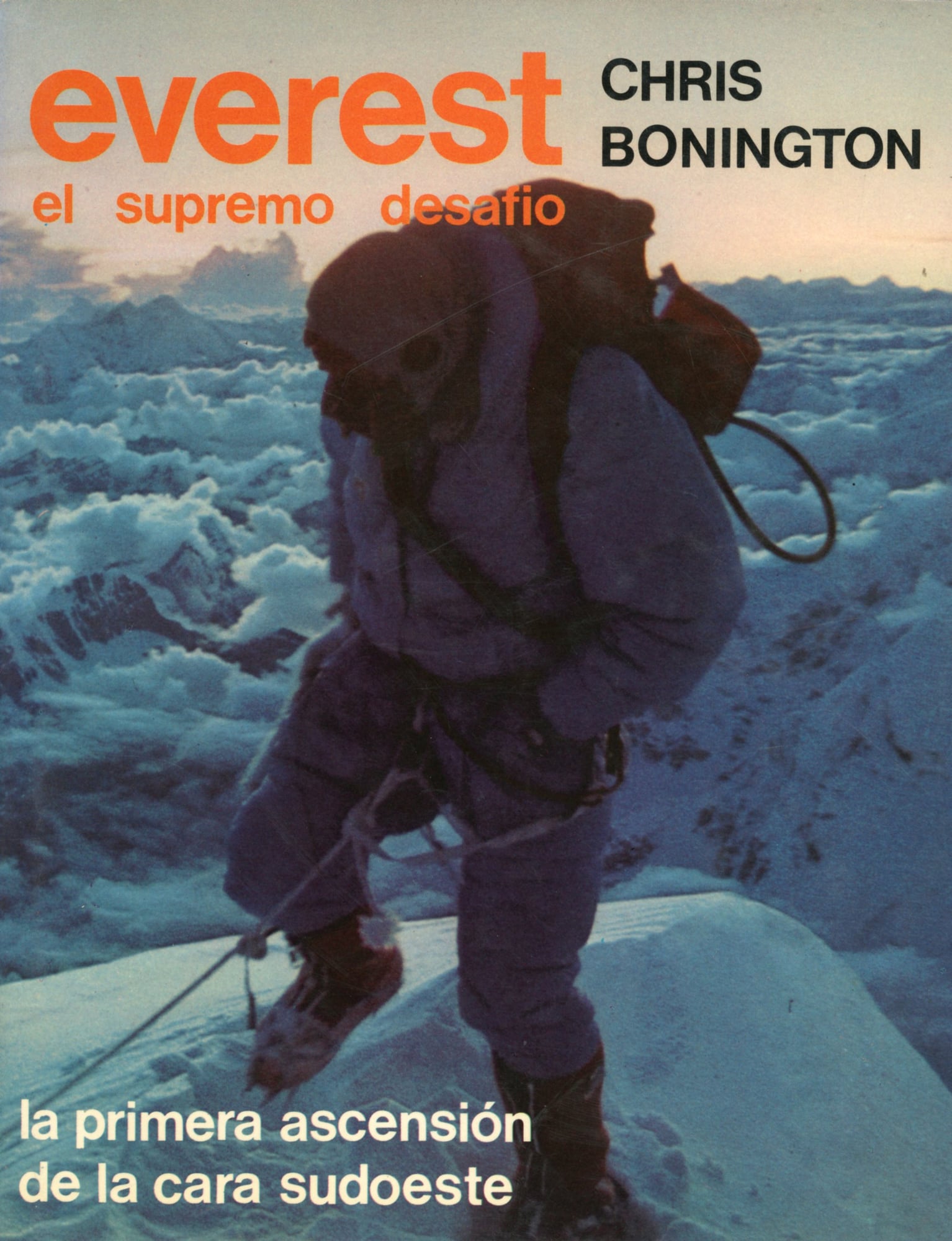 Everest el supremo desafio : La primera ascensión de la cara sudoeste - Portada