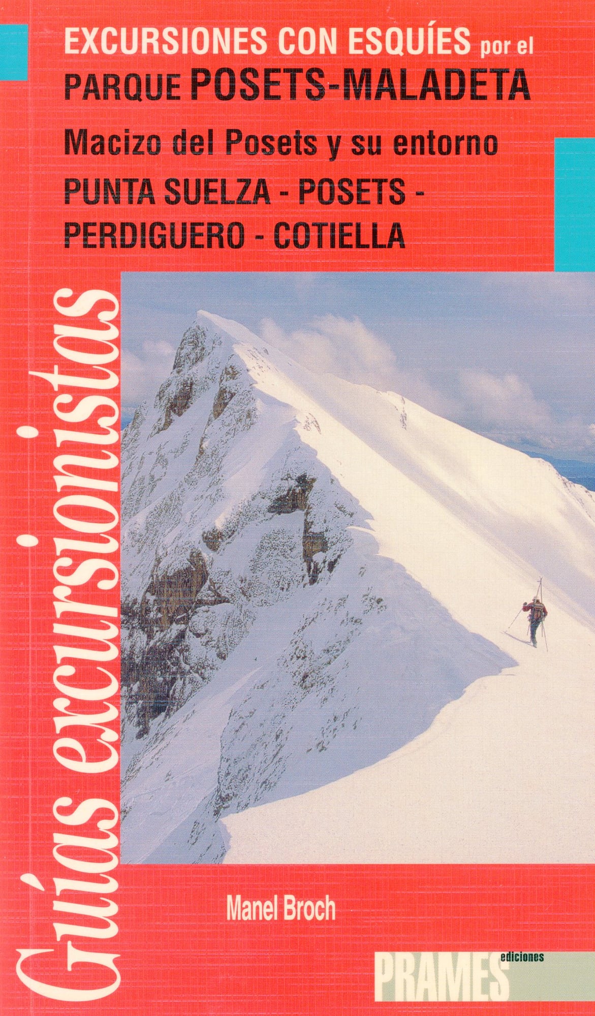 Excursiones con esquís por el Parque Posets - Maladeta : Macizo del Posets y su entorno : Punta Suelza - Posets - Perdiguero - Cotiella : Excursiones con esquís - Portada
