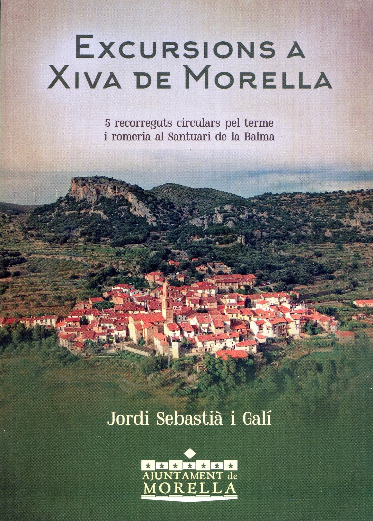 Excursions a Xiva de Morella : 5 recorreguts circulars pel terme i romeria al Santuari de la Balma - Portada