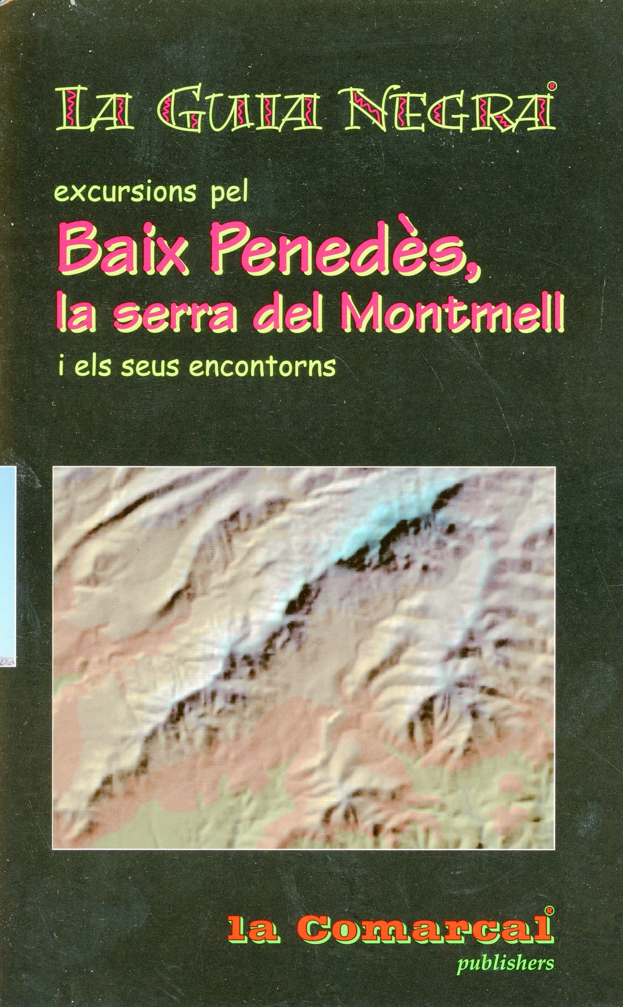 Excursions pel Baix Penedès, La Serra del Montmell i els seus encontorns - Portada