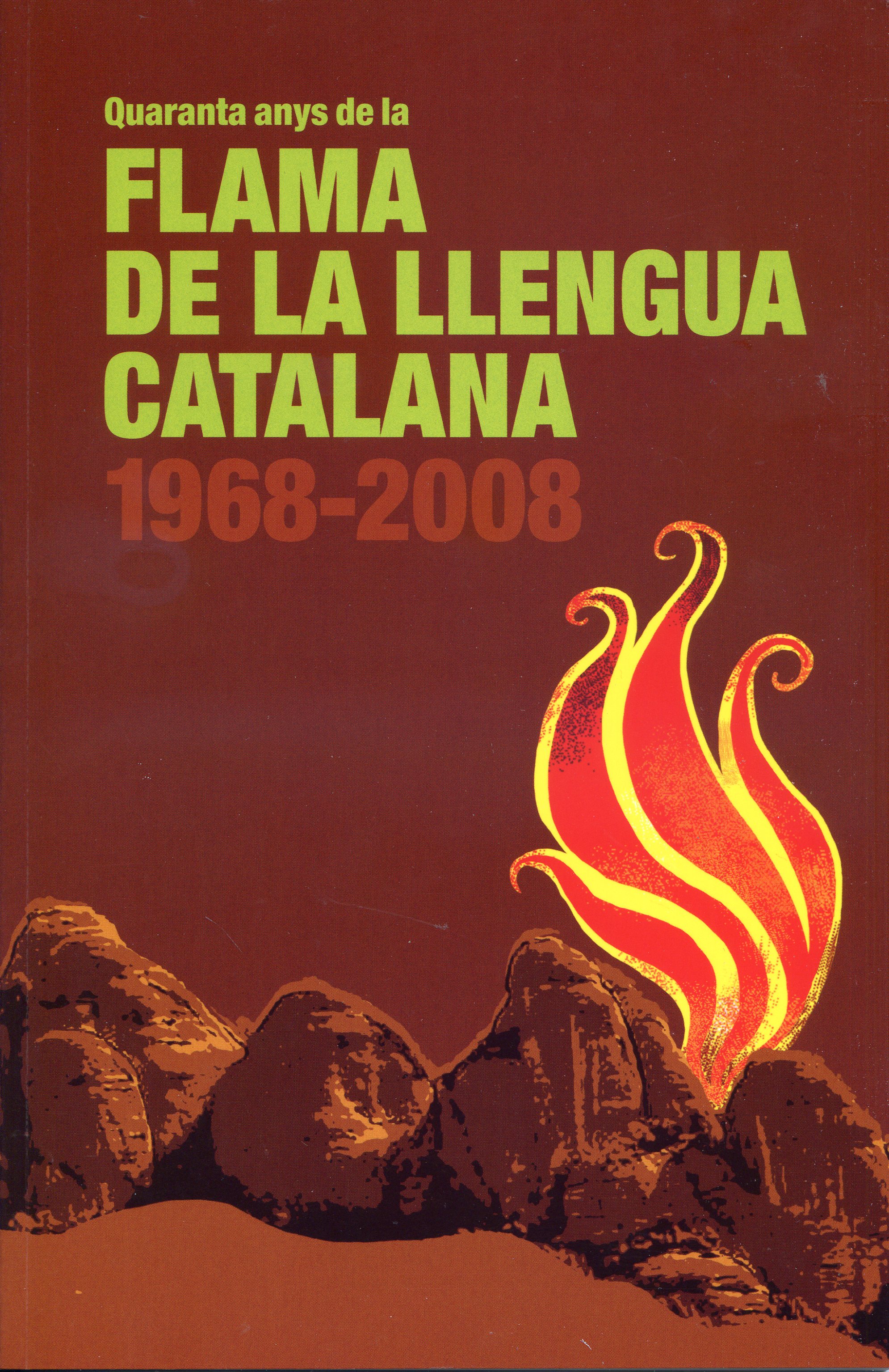 Quaranta anys de la flama de la llengua catalana 1968-2008 - Portada