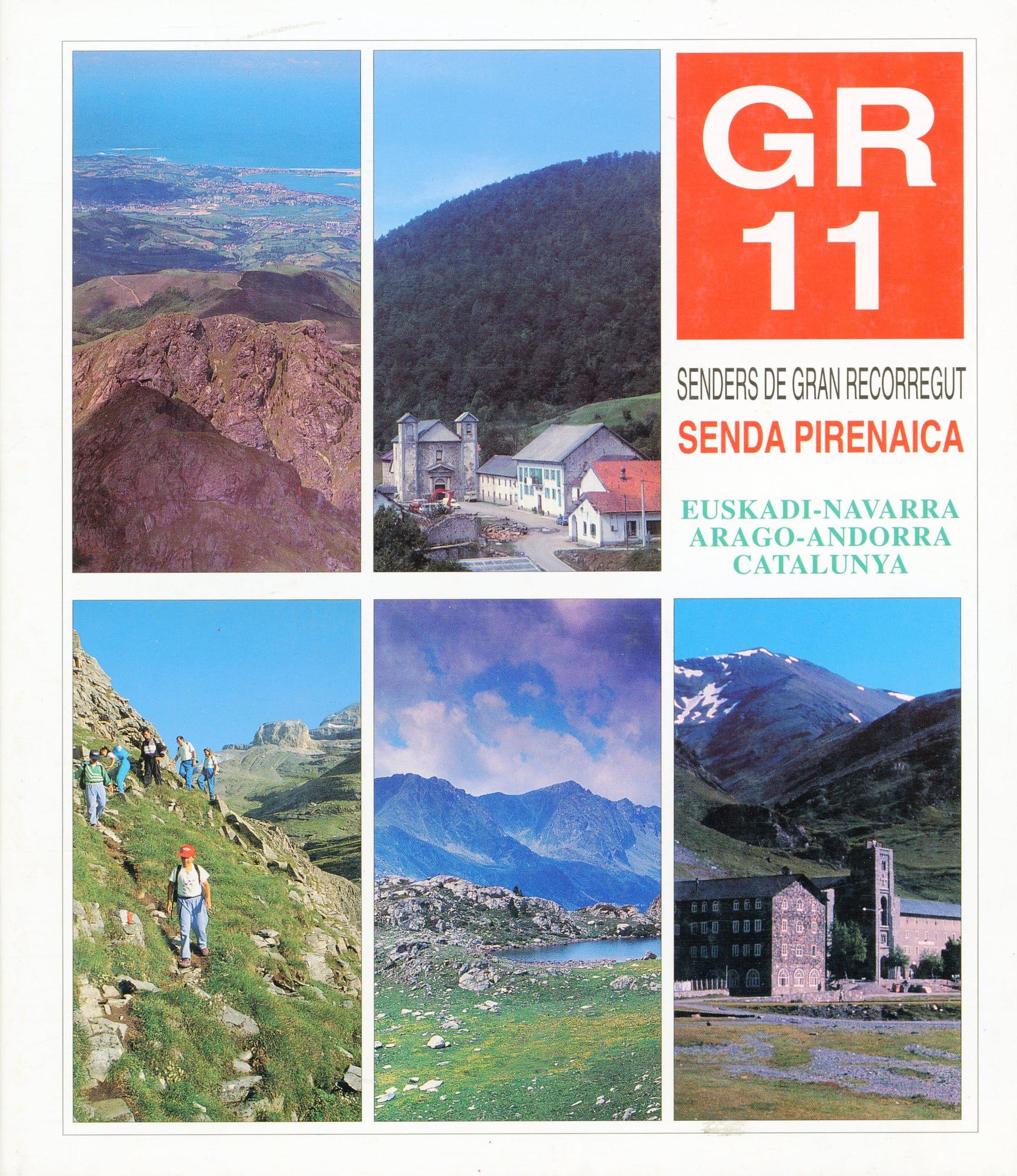 GR 11 : Sender Pirenaic- Senda Pirenaica Euskadi-Navarra-Aragó-Andorra-Catalunya Senders de Gran Recorregut GR 11 - Portada