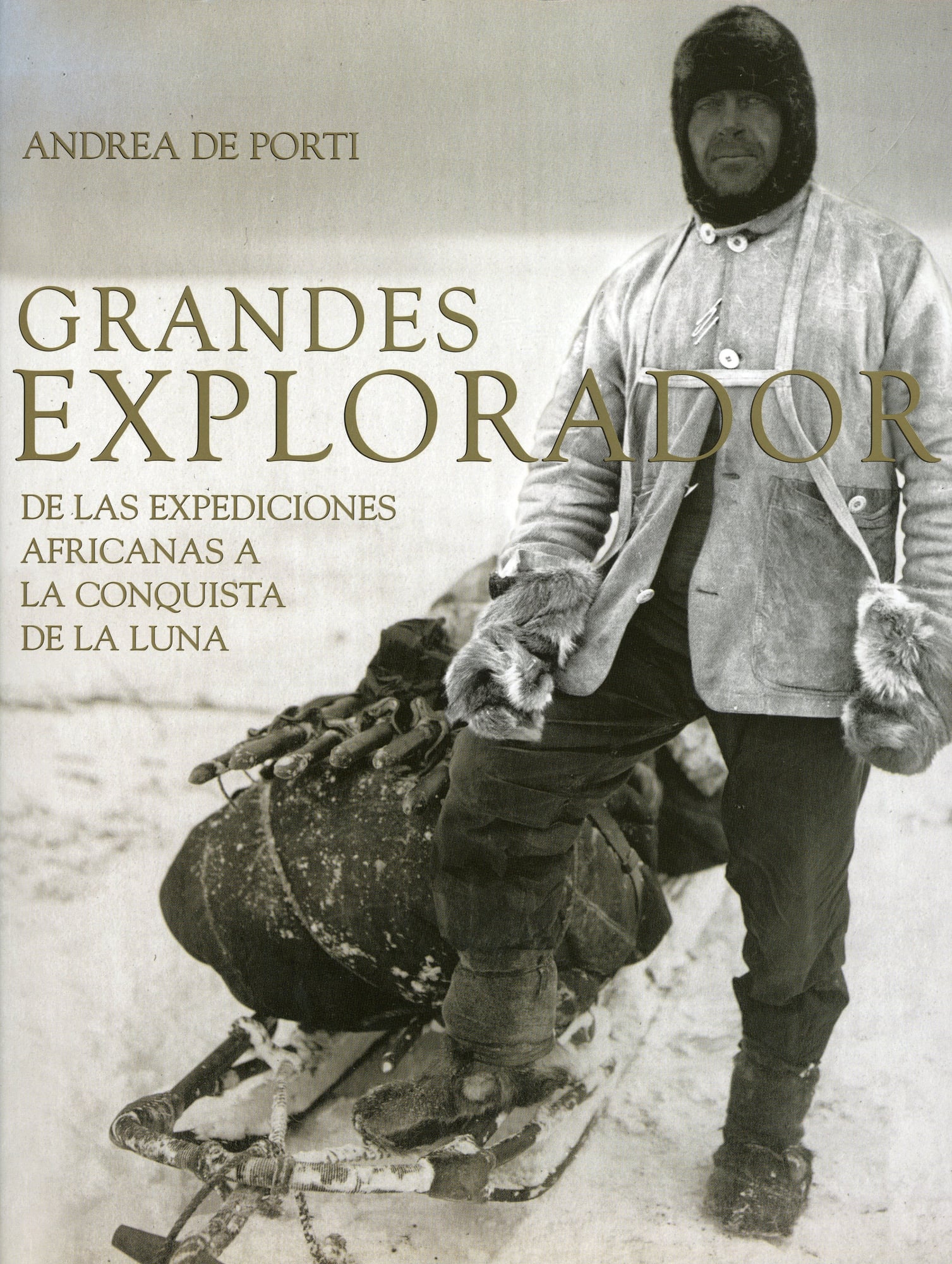 Grandes exploradores : De las expediciones africanas a la conquista de la luna - Portada