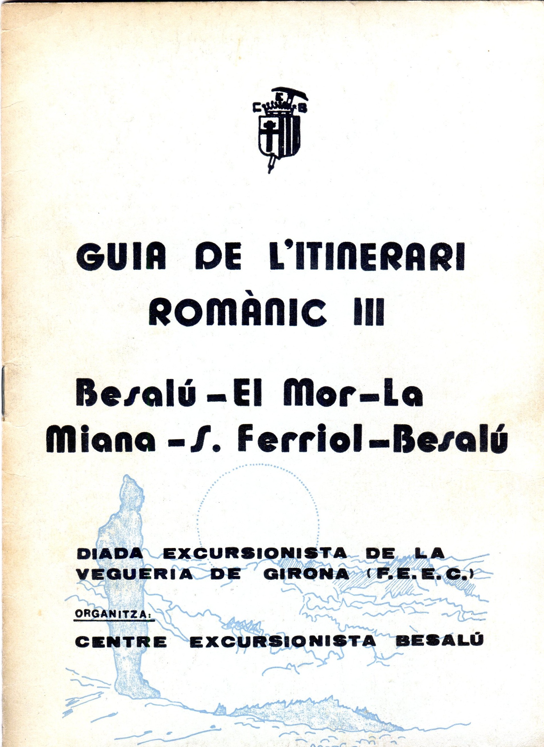Guia de l'itinerari romànic III : Besalú, El Mor, La Miana, Sant Ferriol, Besalú : Diada excursionista de la vegueria de Girona (F.E.E.C) - Portada