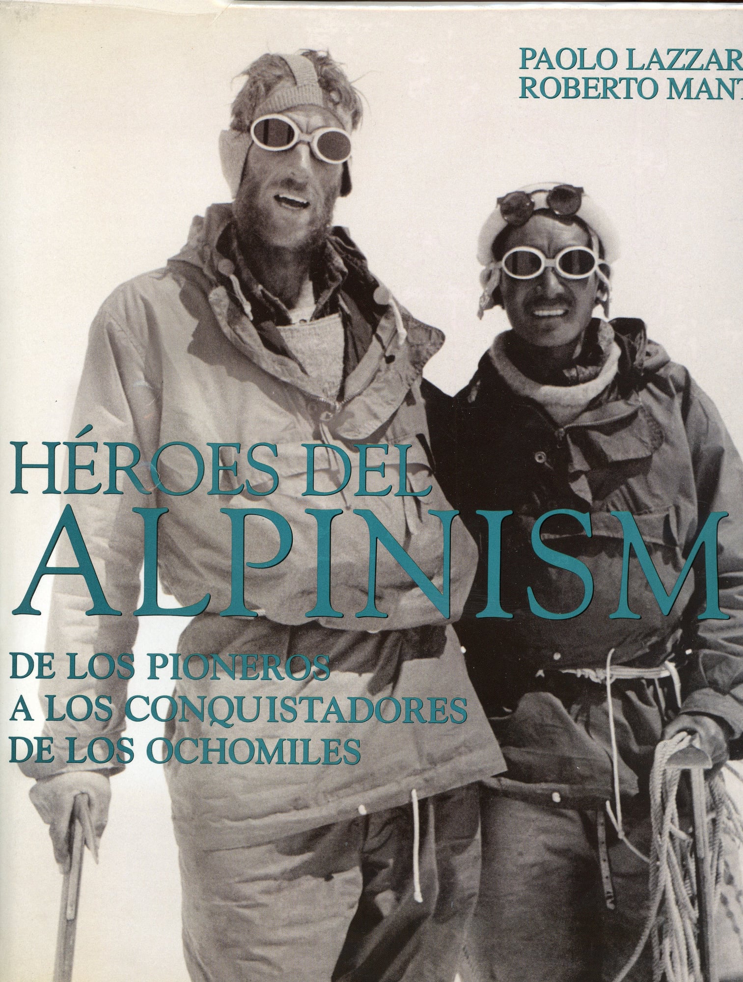 Héroes del Alpinismo : De los pioneros a los conquistadores de los ochomiles - Portada