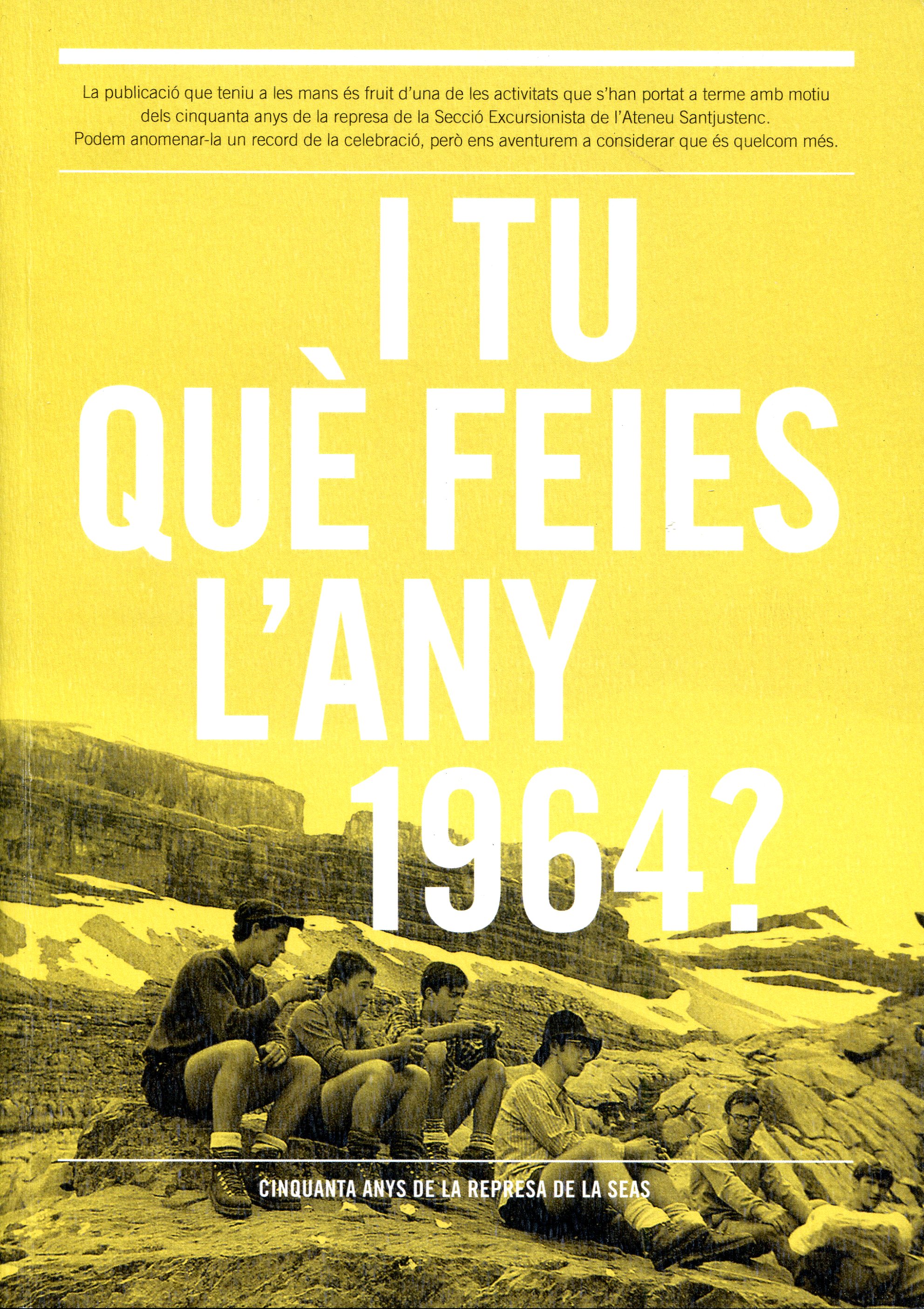 I tu què feies l'any 1964? : Cinquanta anys de la represa de la SEAS - Portada