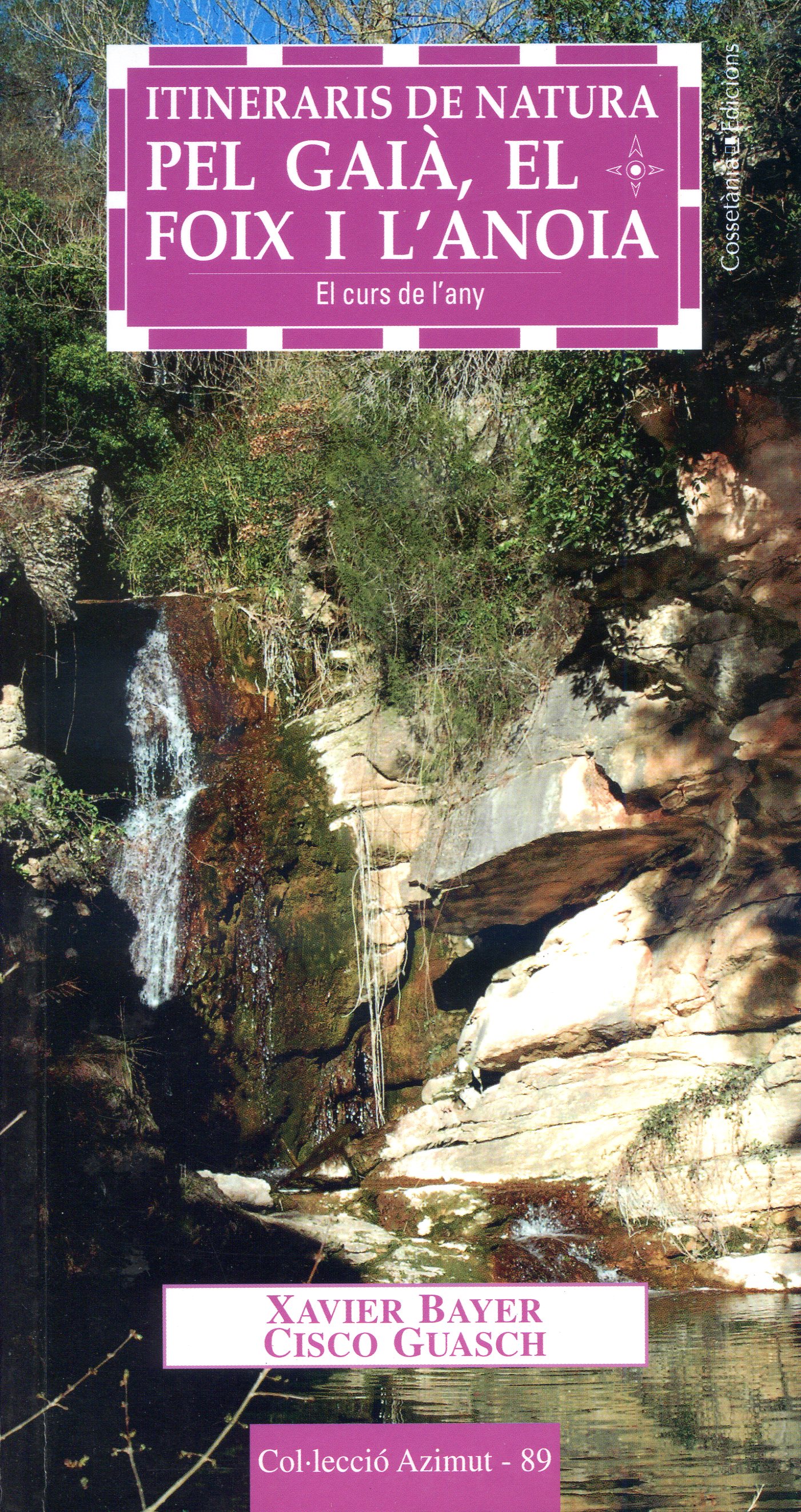 Itineraris de natura pel Gaià, el Foix i l'Anoia   El curs de l'any - Portada