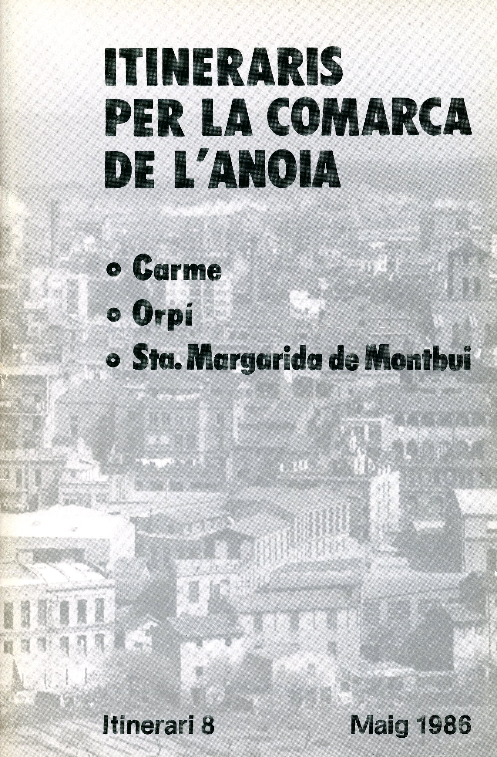 Itineraris per la comarca de l'Anoia: Carme, Orpi, Sta. Margarida de Montbui - Portada