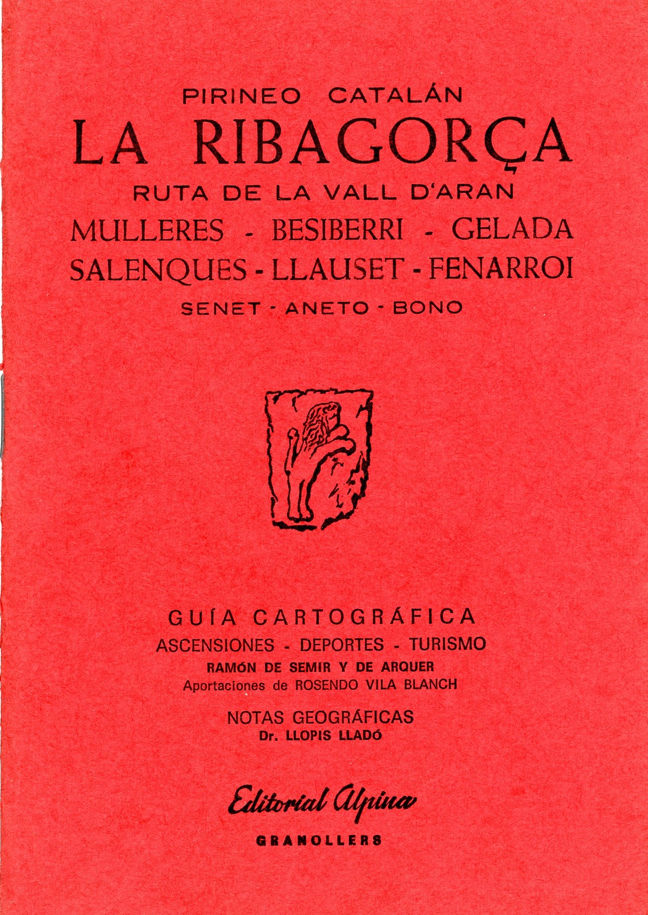 Ribagorça, La : Ruta de la Vall d'Aran : Mulleres - Besiberri - Gelada - Salenques - Llauset - Fenarroi : Senet - Aneto - Bono - Portada