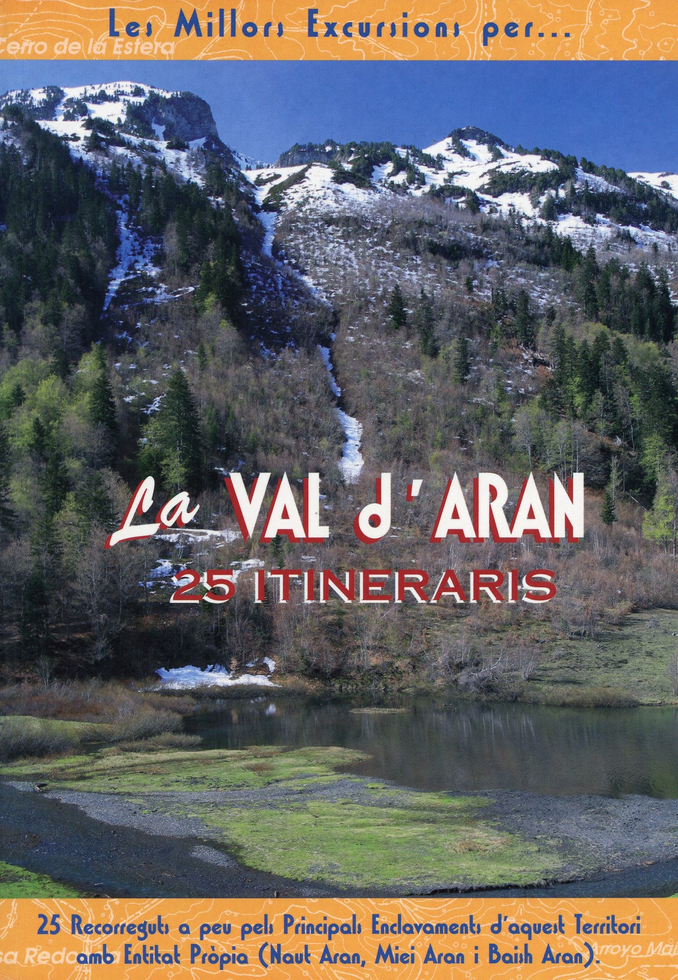 Val d'Aran, Les : 25 itineraris : 25 Recorreguts a peu pels principal enclavaments d'aquest territori amb entitat pròpia ( Naut Aran, Miei  Aran i Baish Aran ). - Portada