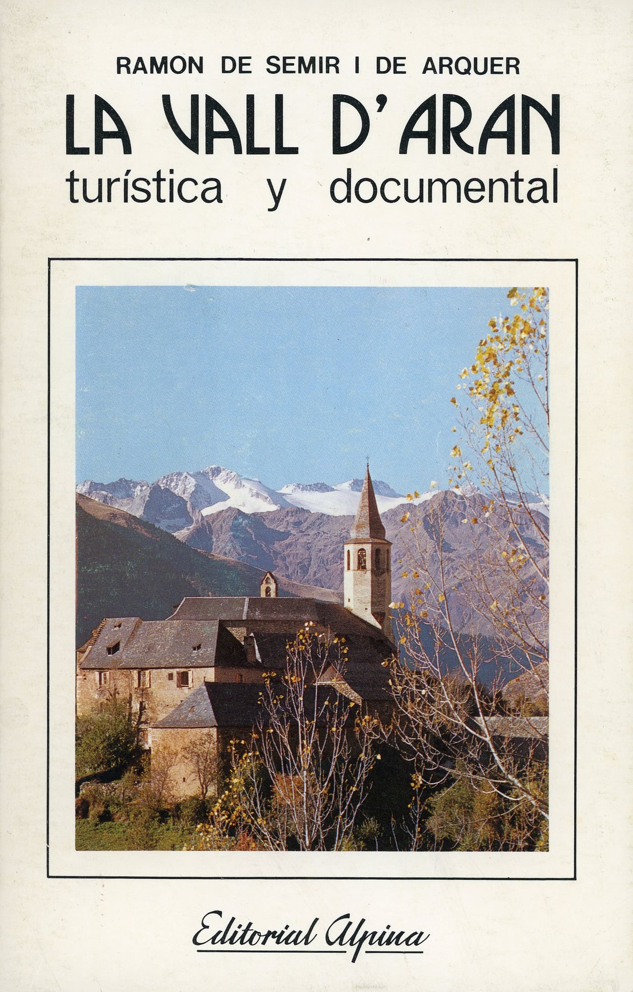 Vall d´Aran, La : (era Val d'Aran) : Guía turística y documental - Portada