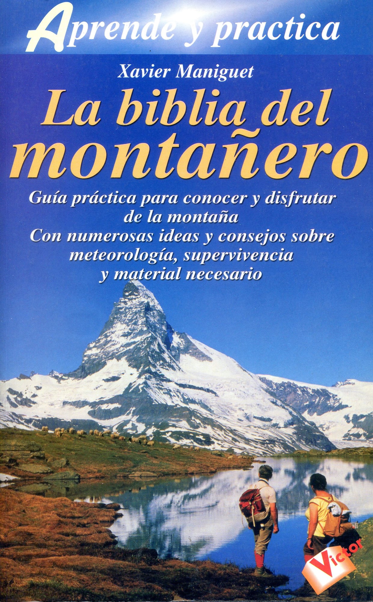 Biblia del montañero, La. Guía práctica para conocer y disfrutar de la montaña… - Portada