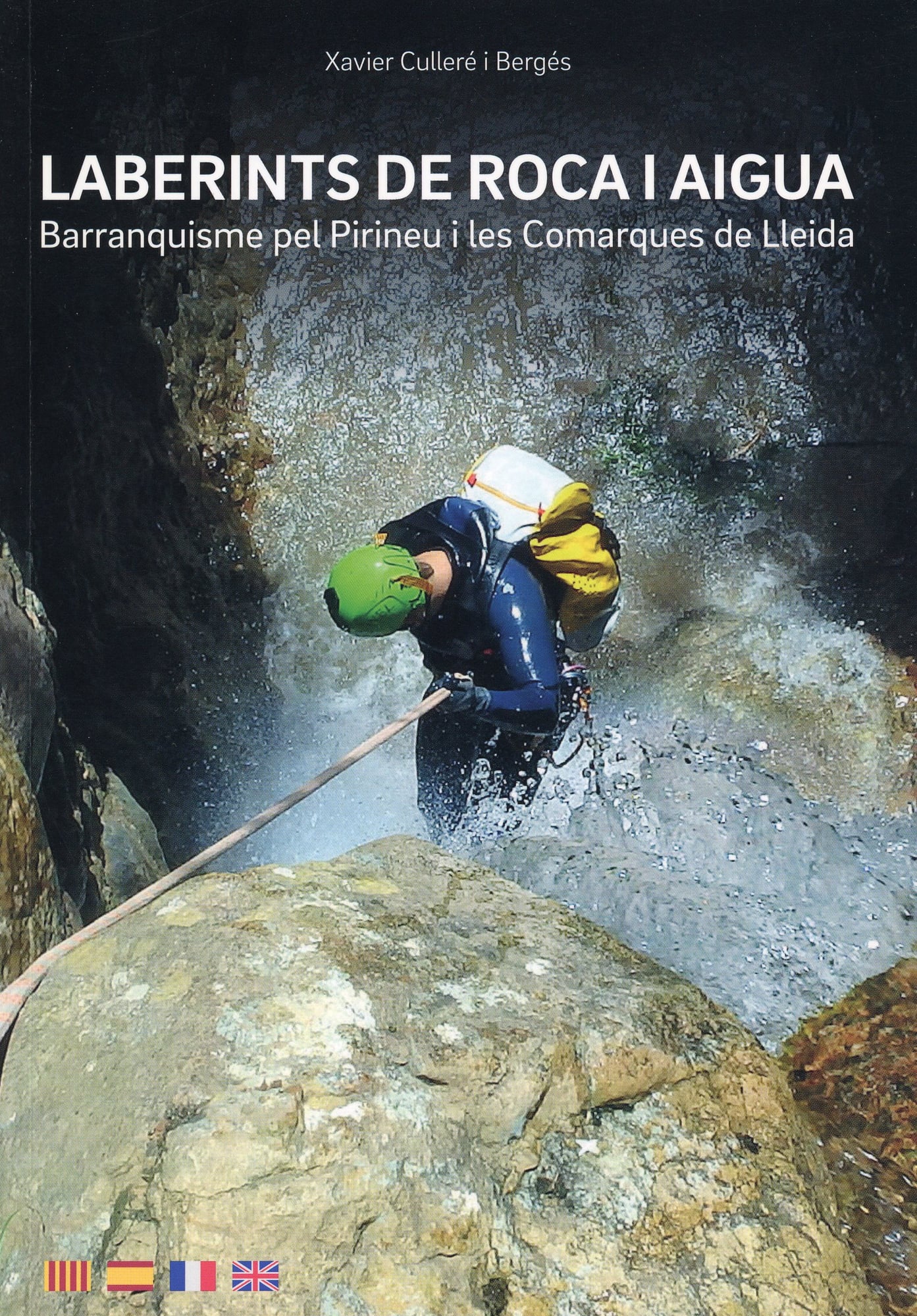 Laberints de roca i aigua : Barranquisme pel Pirineu i les Comarques de Lleida - Portada